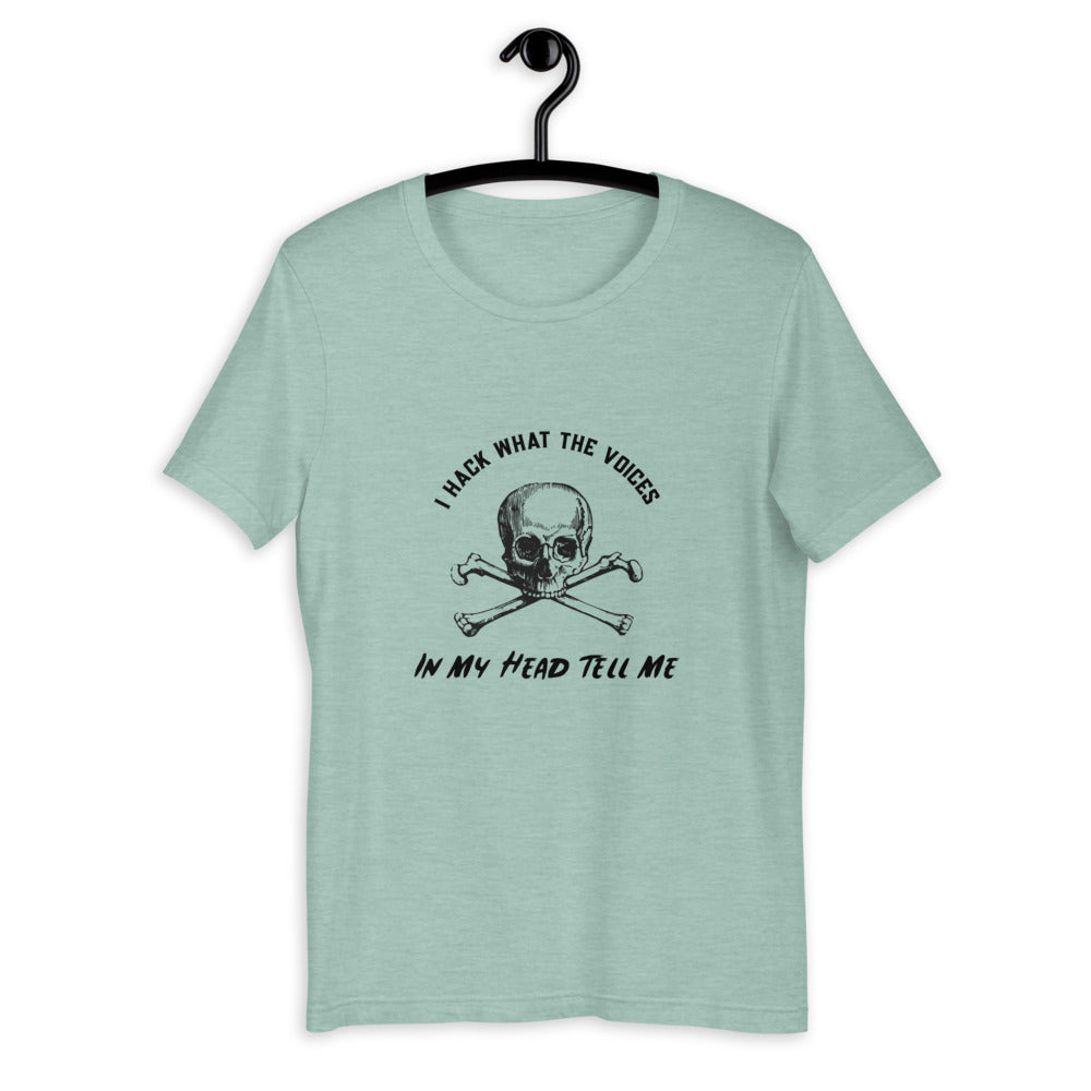 I Hack What The Voices In My Head Tell Me - Short-Sleeve Unisex T-Shirt ( black text) by DarkByteGear