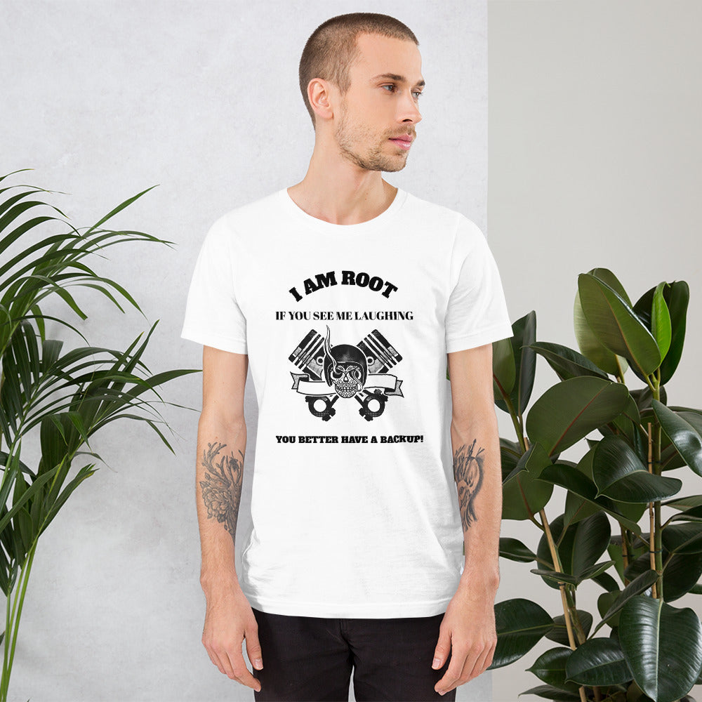 I Am Root If You See Me Laughing You Better Have A Backup - Short-Sleeve Unisex T-Shirt (black text) by DarkByteGear