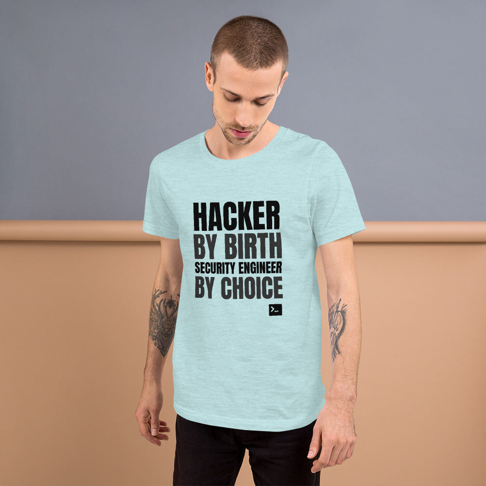 Hacker by birth security engineer by choice - Short-Sleeve Unisex T-Shirt (black text) by DarkByteGear
