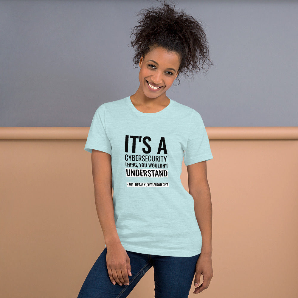 It's a Cybersecurity thing - Short-Sleeve Unisex T-Shirt (black text) by DarkByteGear