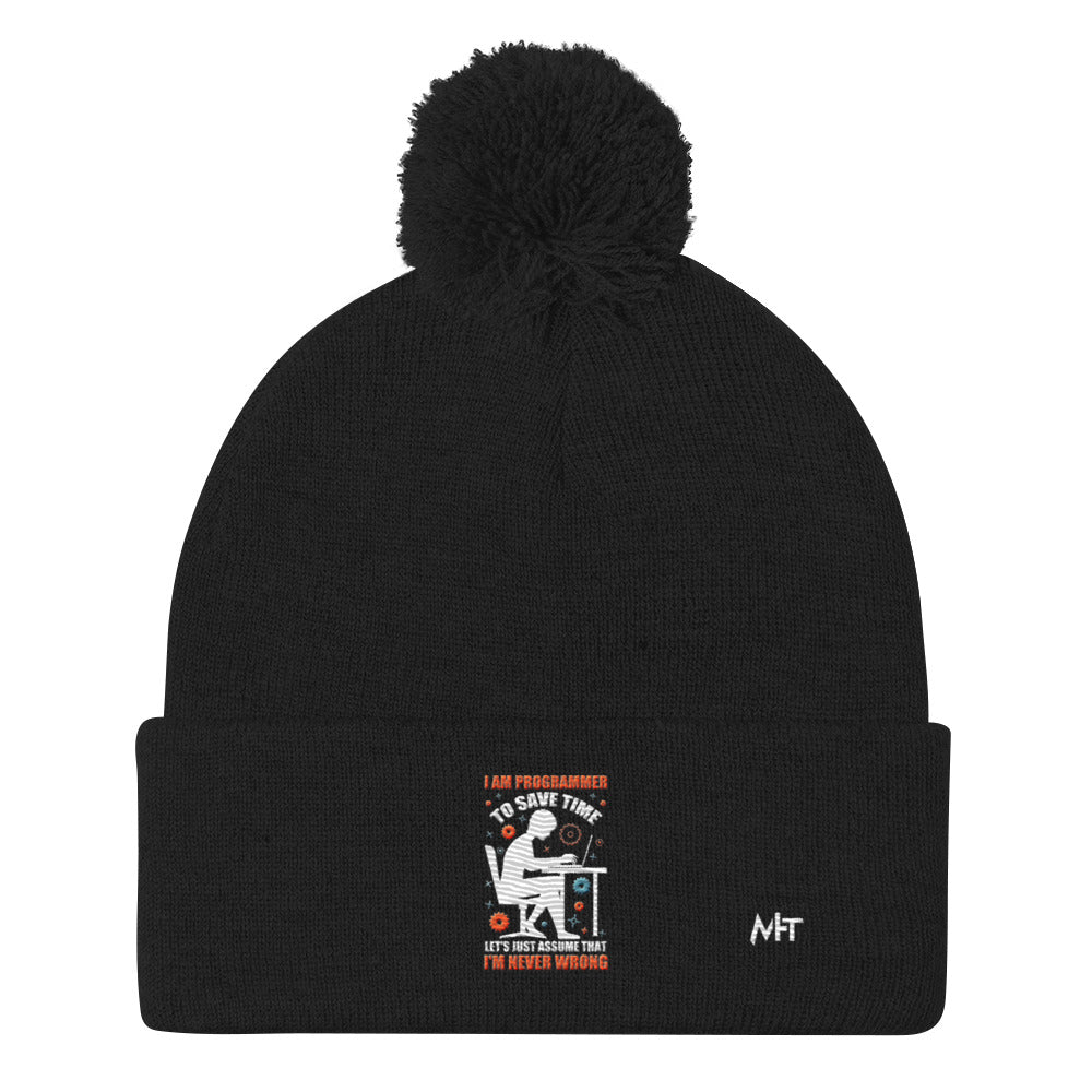 I am Programmer, to Save time, let's just Assume; I am never Wrong - Pom-Pom Beanie by DarkByteGear