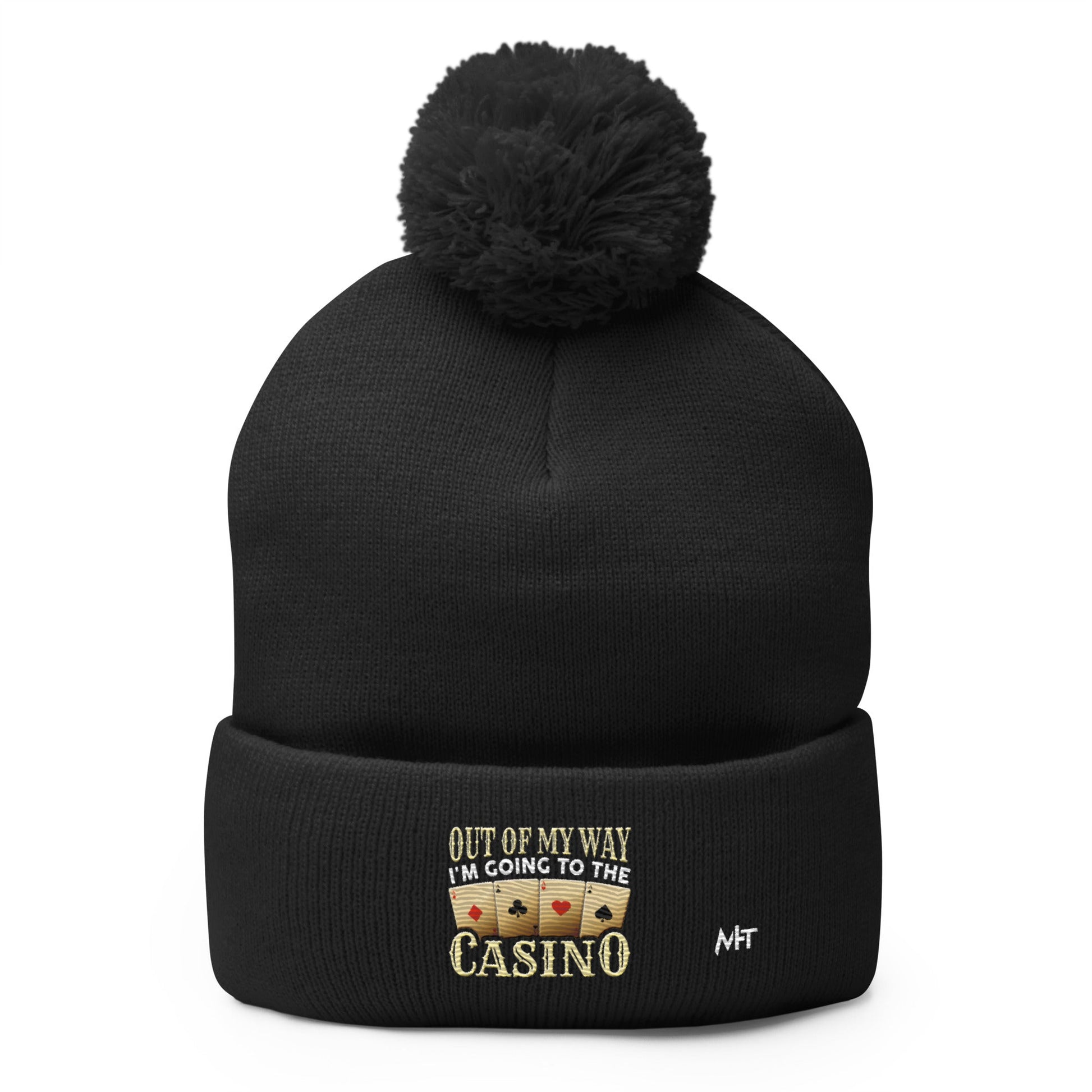 Out of My way; I am Going to the Casino - Pom-Pom Beanie by DarkByteGear