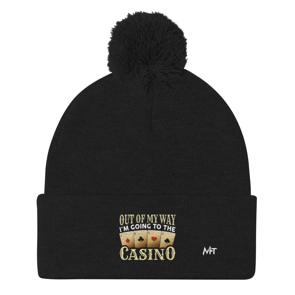 Out of My way; I am Going to the Casino - Pom-Pom Beanie by DarkByteGear