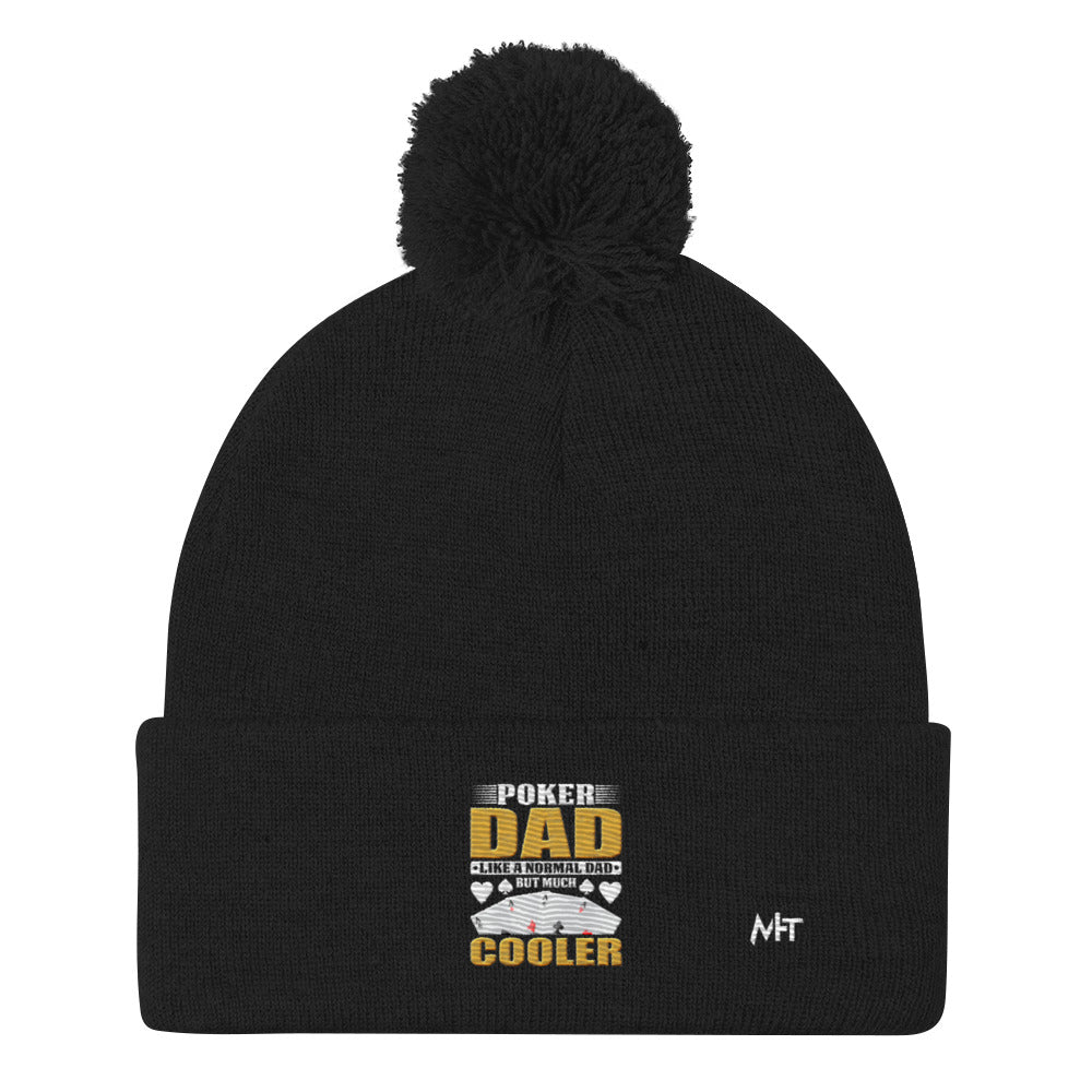 Poker Dad is like a Normal Dad but much Cooler - Pom-Pom Beanie by DarkByteGear