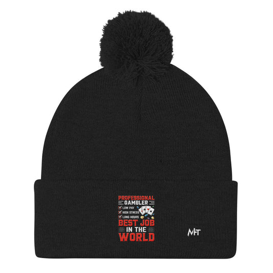 Professional Gambler: The Best Job in the World - Pom-Pom Beanie by DarkByteGear
