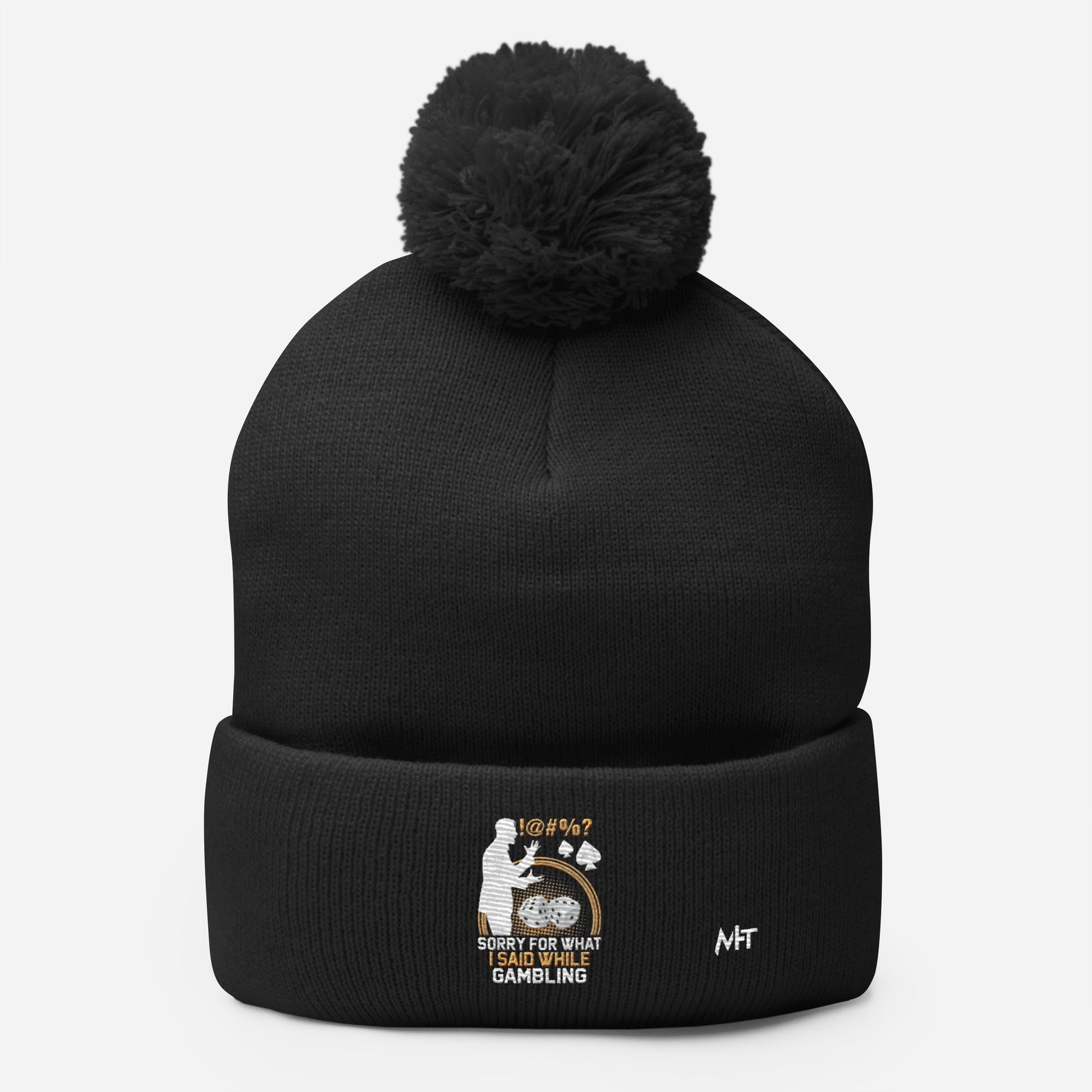 Sorry for what I Said while Gambling - Pom-Pom Beanie by DarkByteGear