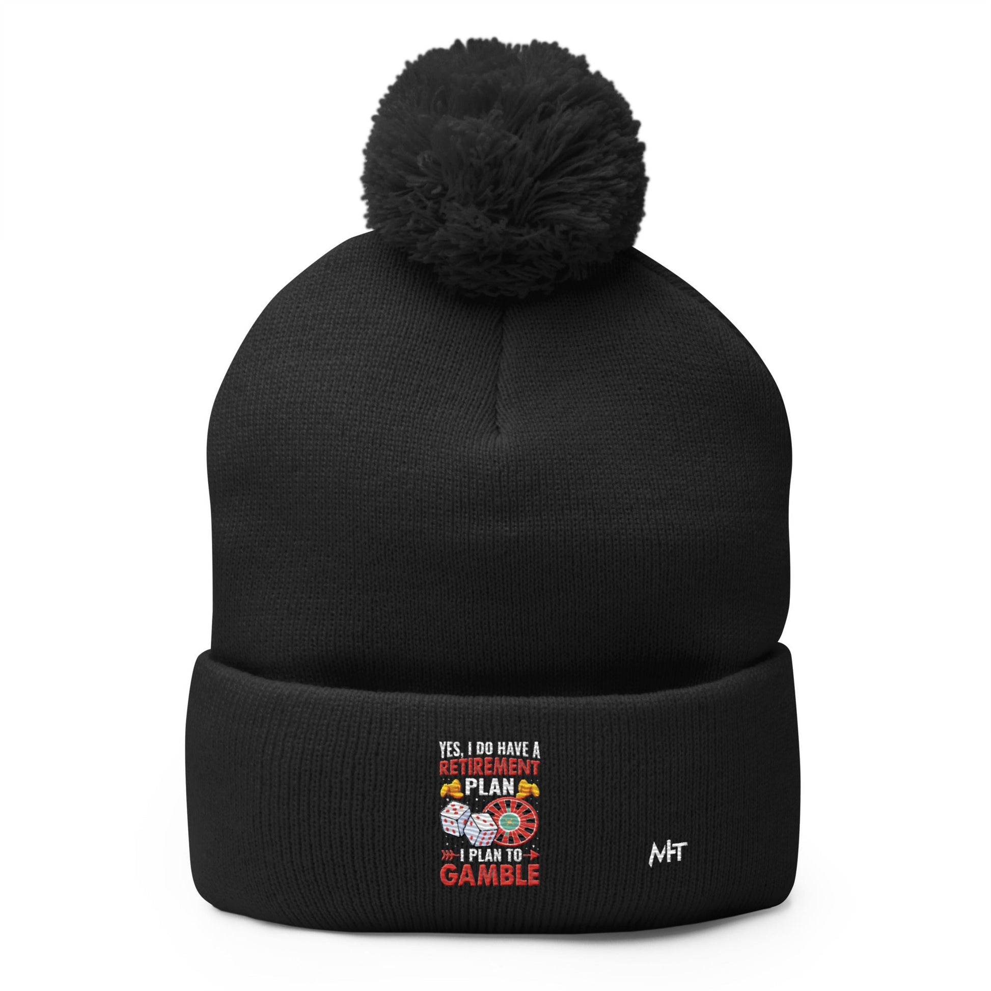 I Have a Retirement Plan; I Plan to Gamble - Pom-Pom Beanie by DarkByteGear