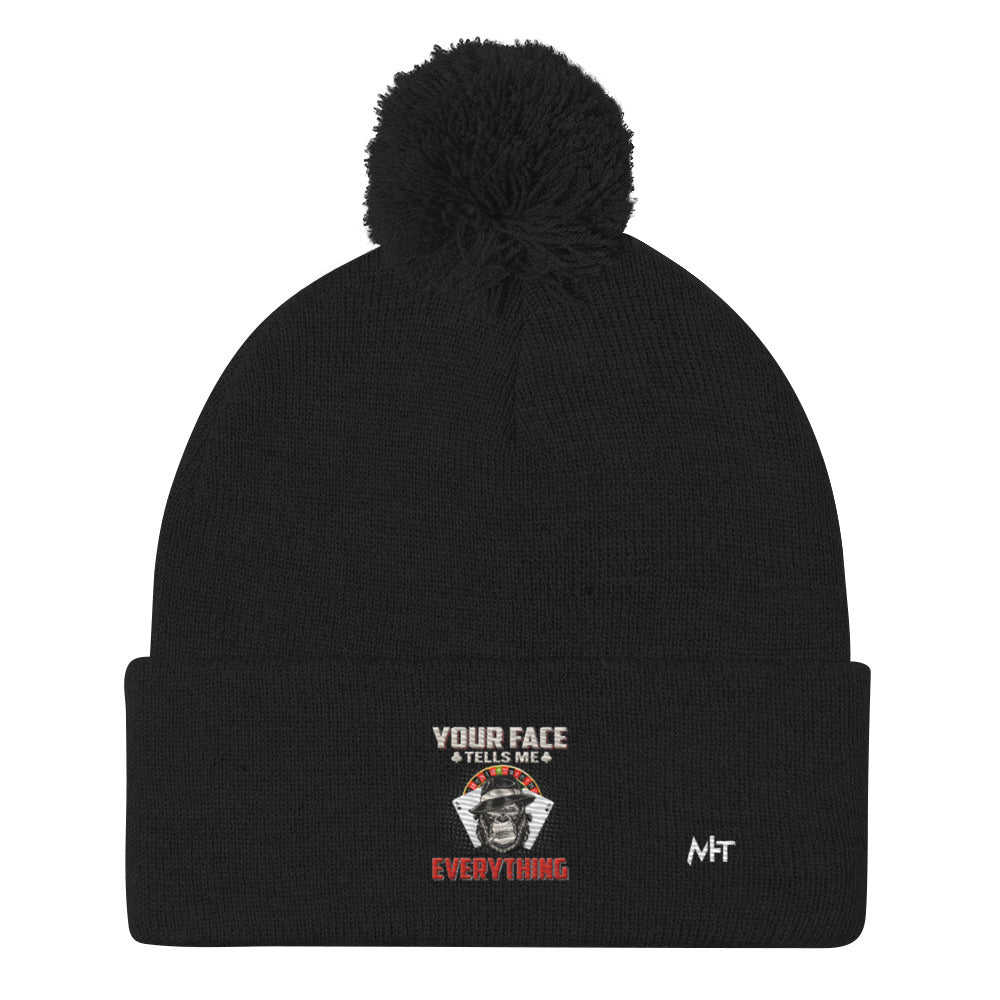 Your Face Tells me Everything - Pom-Pom Beanie by DarkByteGear