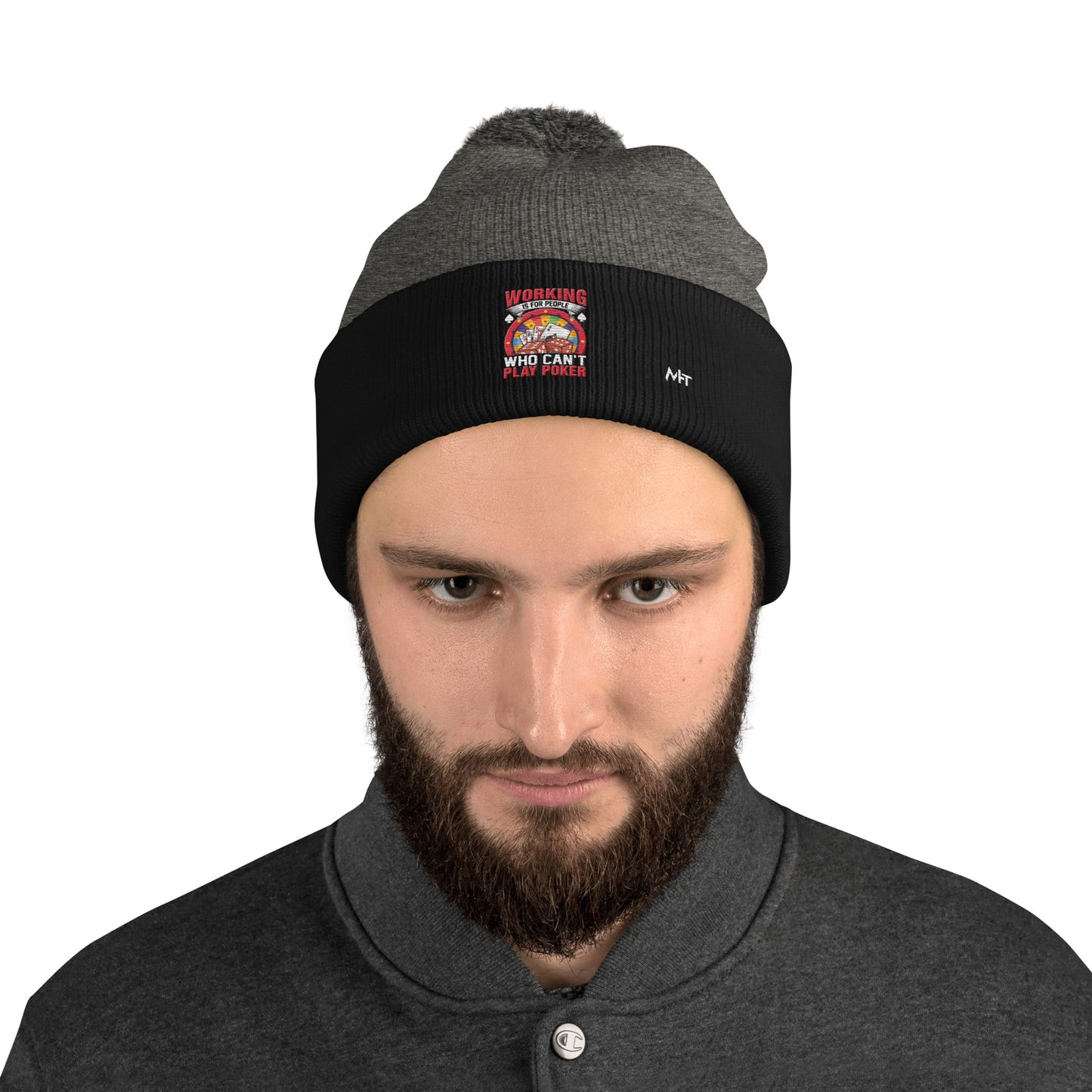 Working is for people for Who can't Play Poker - Pom-Pom Beanie by DarkByteGear