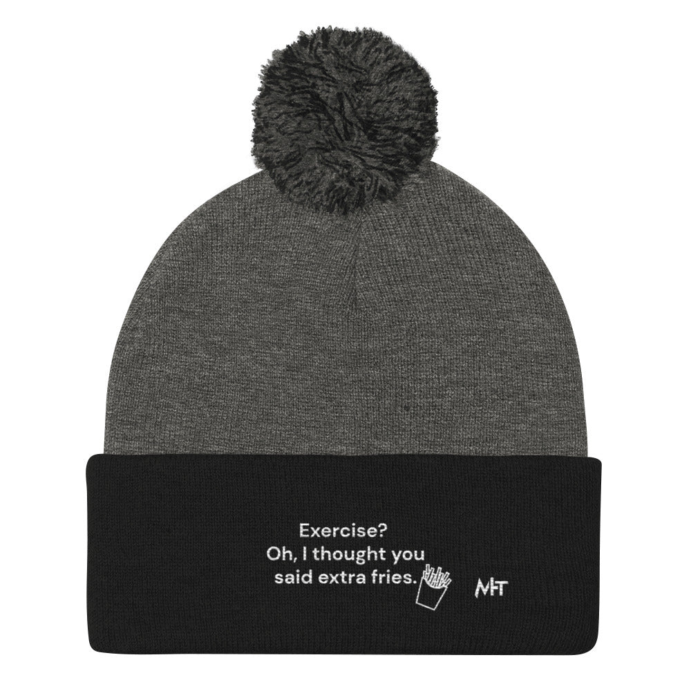 Exercise? Oh, I thought you said extra fries - Pom-Pom Beanie by DarkByteGear