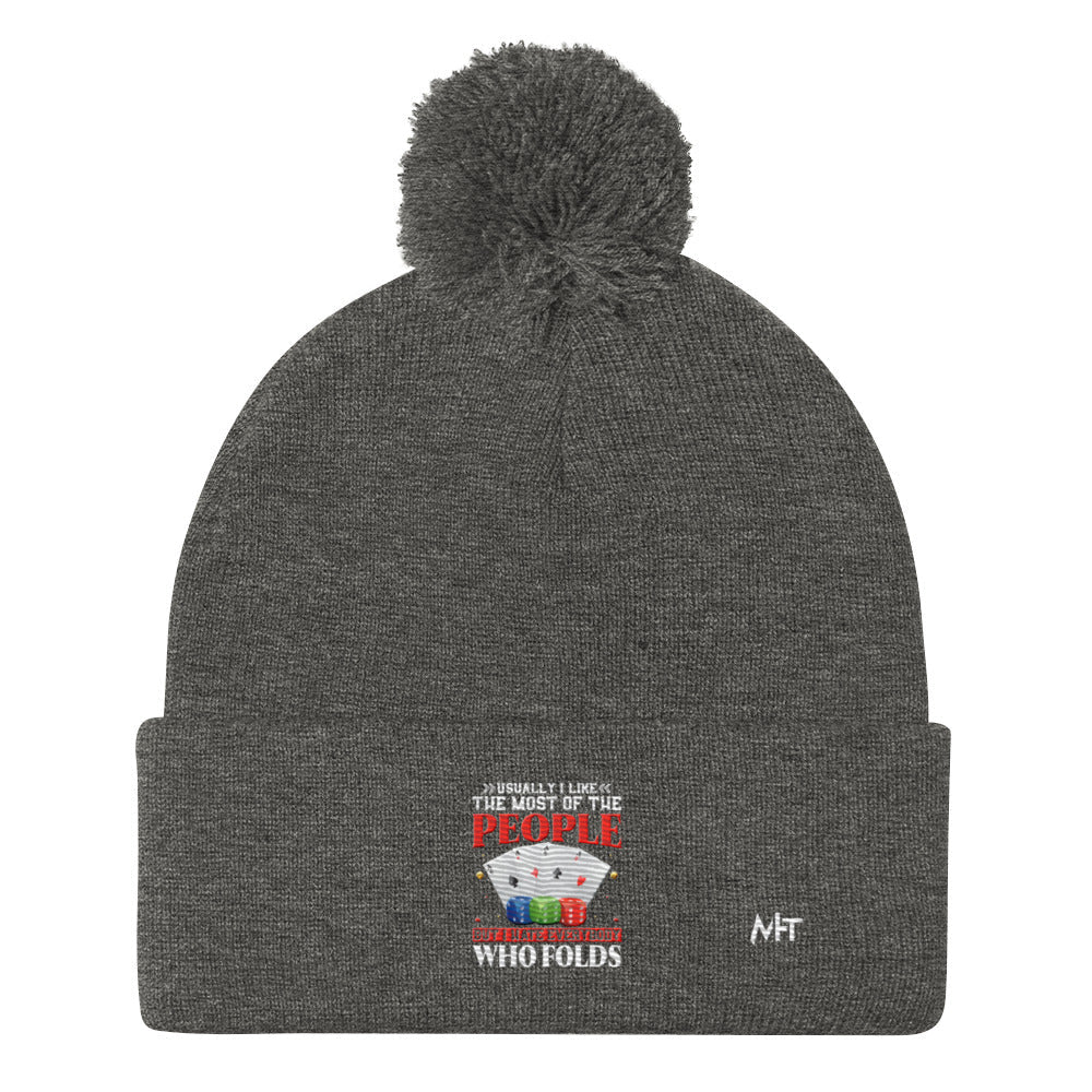 Usually I Like Most of the People But I Hate everyone who Folds - Pom-Pom Beanie by DarkByteGear