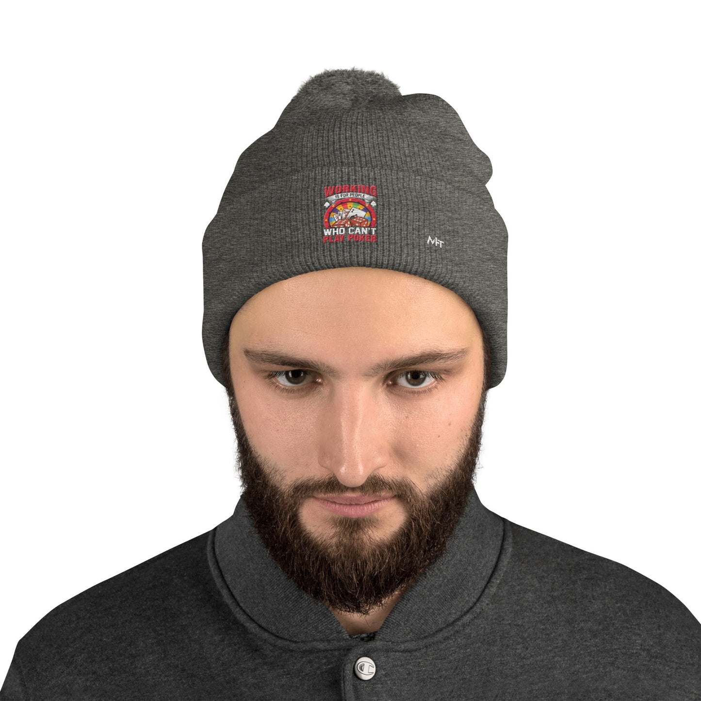 Working is for people for Who can't Play Poker - Pom-Pom Beanie by DarkByteGear