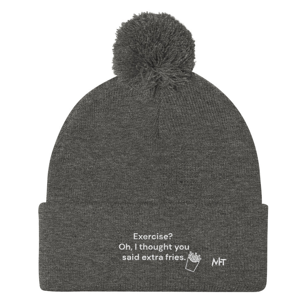 Exercise? Oh, I thought you said extra fries - Pom-Pom Beanie by DarkByteGear