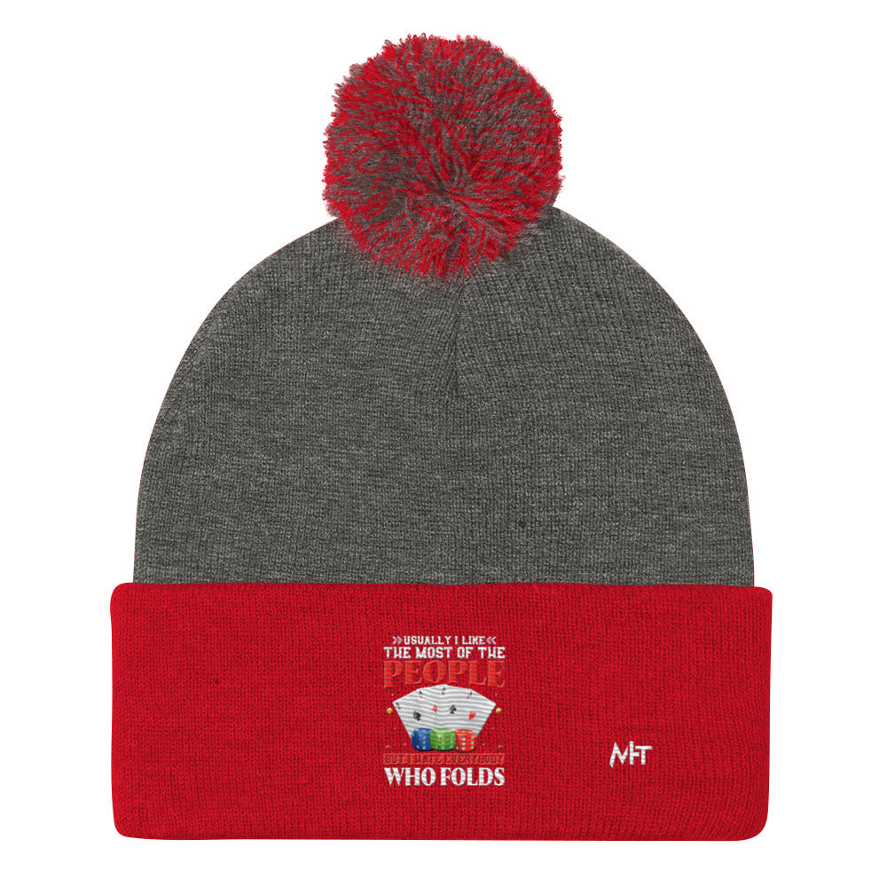 Usually I Like Most of the People But I Hate everyone who Folds - Pom-Pom Beanie by DarkByteGear