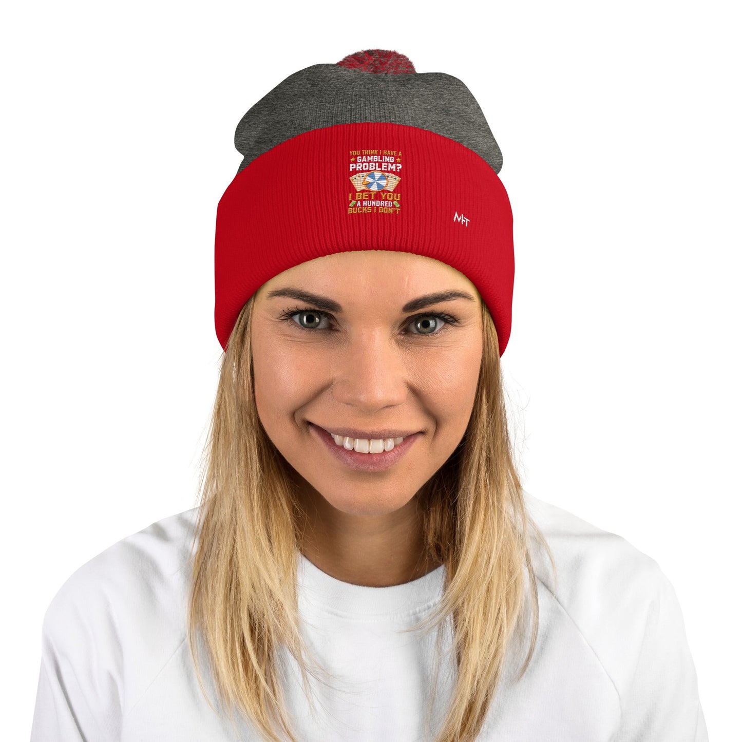 You Think I Have a Gambling Problem? I Bet you a Hundred Bucks I Don't - Pom-Pom Beanie by DarkByteGear