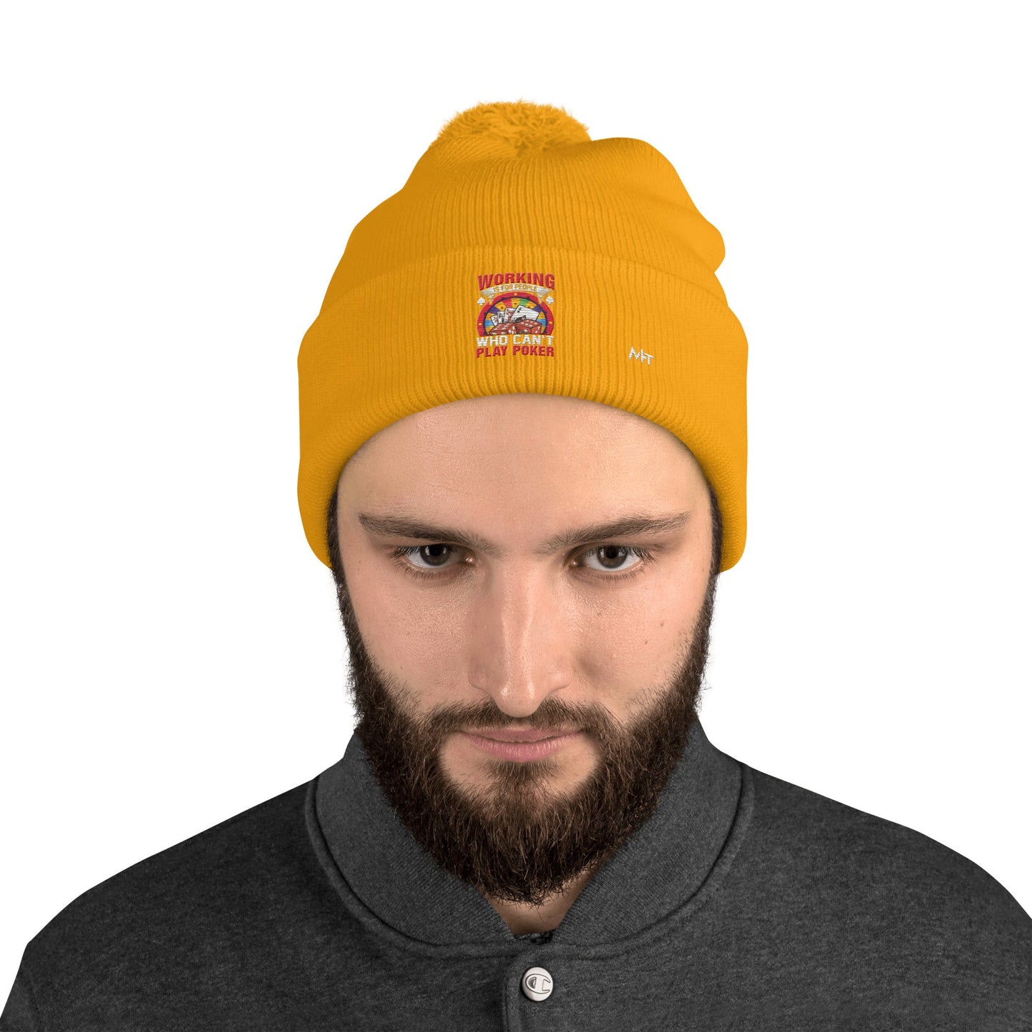 Working is for people for Who can't Play Poker - Pom-Pom Beanie by DarkByteGear