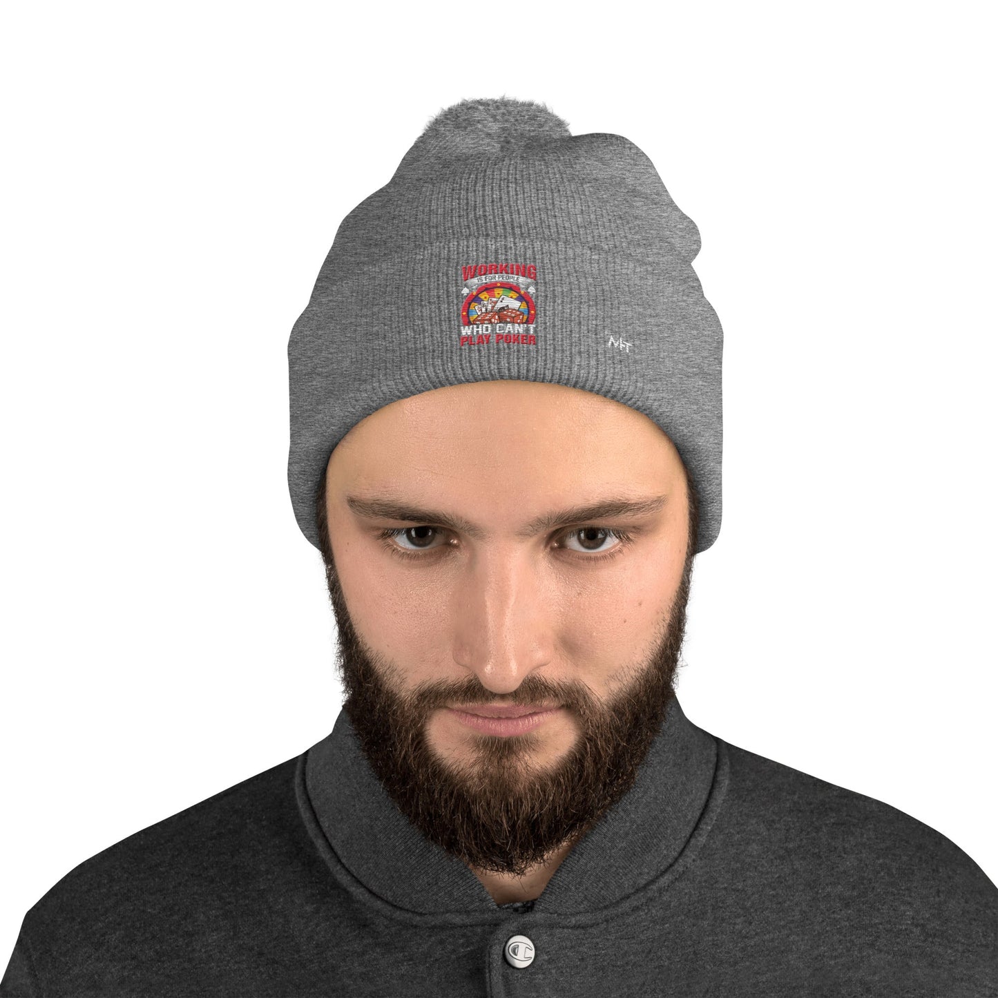 Working is for people for Who can't Play Poker - Pom-Pom Beanie by DarkByteGear
