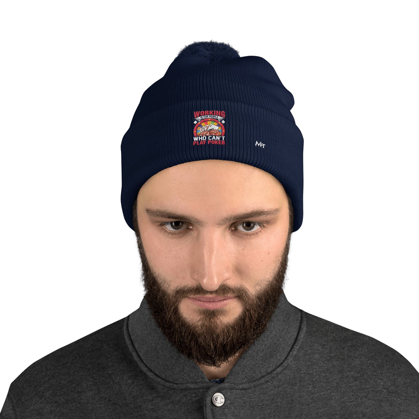 Working is for people for Who can't Play Poker - Pom-Pom Beanie by DarkByteGear