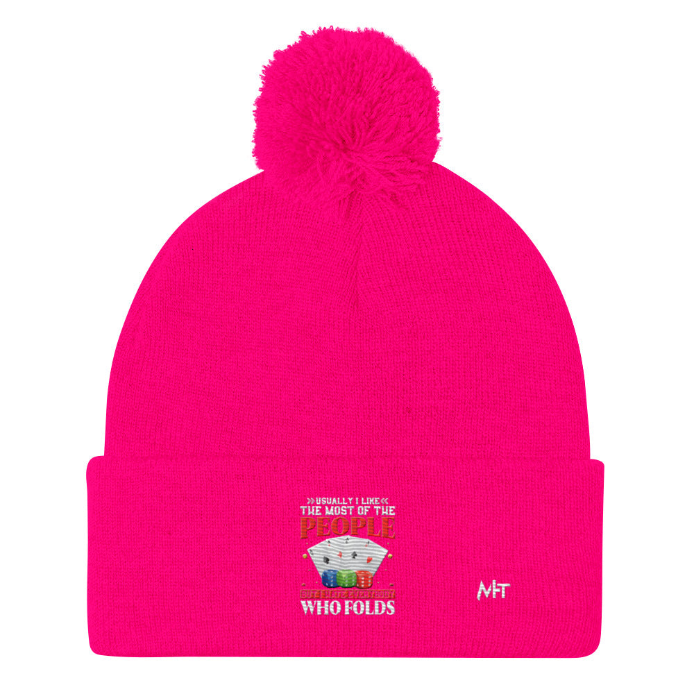 Usually I Like Most of the People But I Hate everyone who Folds - Pom-Pom Beanie by DarkByteGear