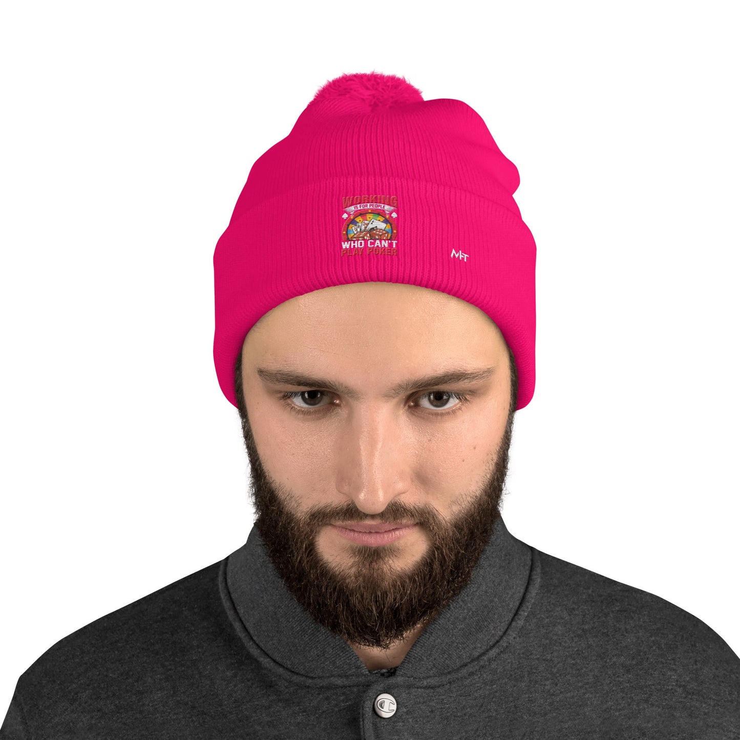 Working is for people for Who can't Play Poker - Pom-Pom Beanie by DarkByteGear