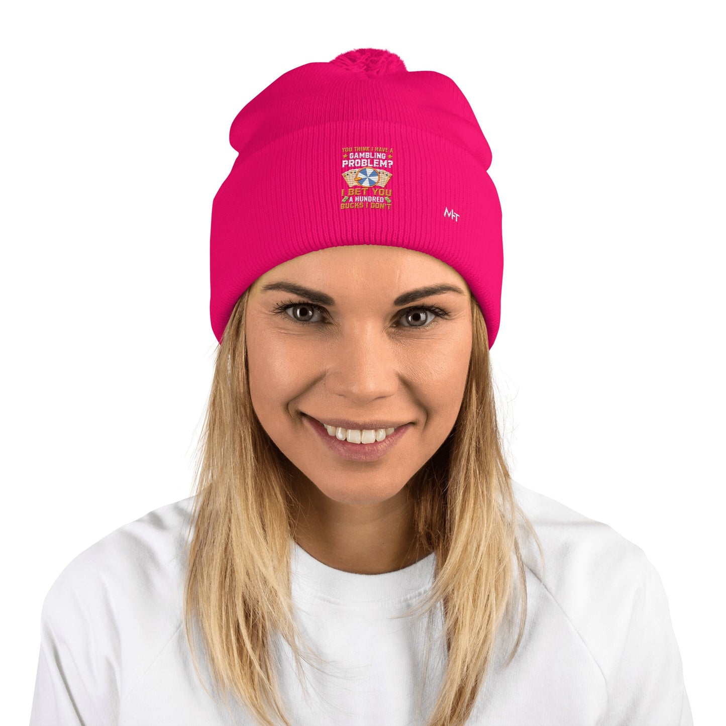 You Think I Have a Gambling Problem? I Bet you a Hundred Bucks I Don't - Pom-Pom Beanie by DarkByteGear