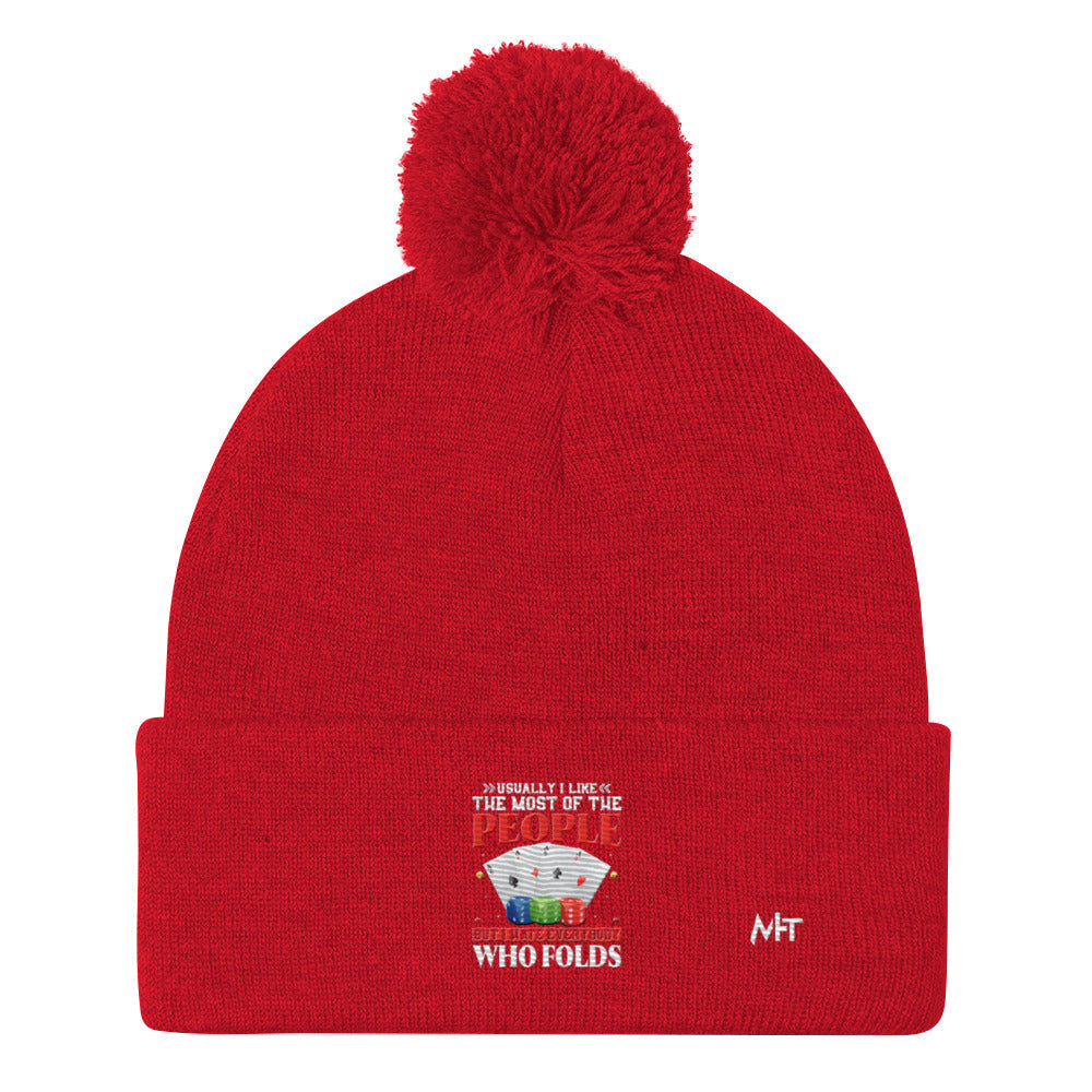 Usually I Like Most of the People But I Hate everyone who Folds - Pom-Pom Beanie by DarkByteGear