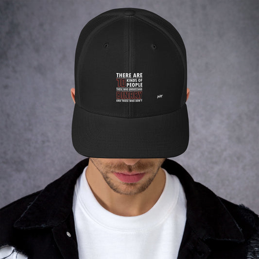 There are 10 kinds of People - Trucker Cap by DarkByteGear