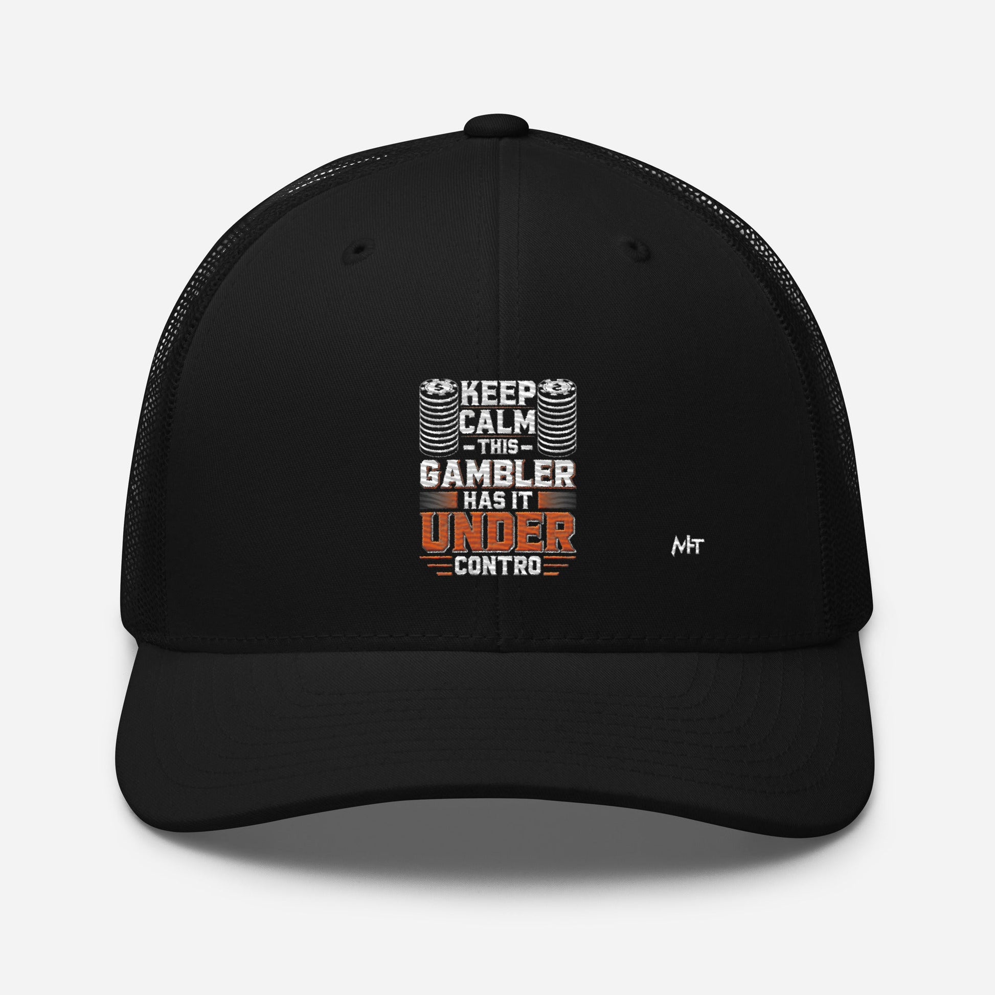 Keep Calm: This Gambler Has it under Control - Trucker Cap by DarkByteGear