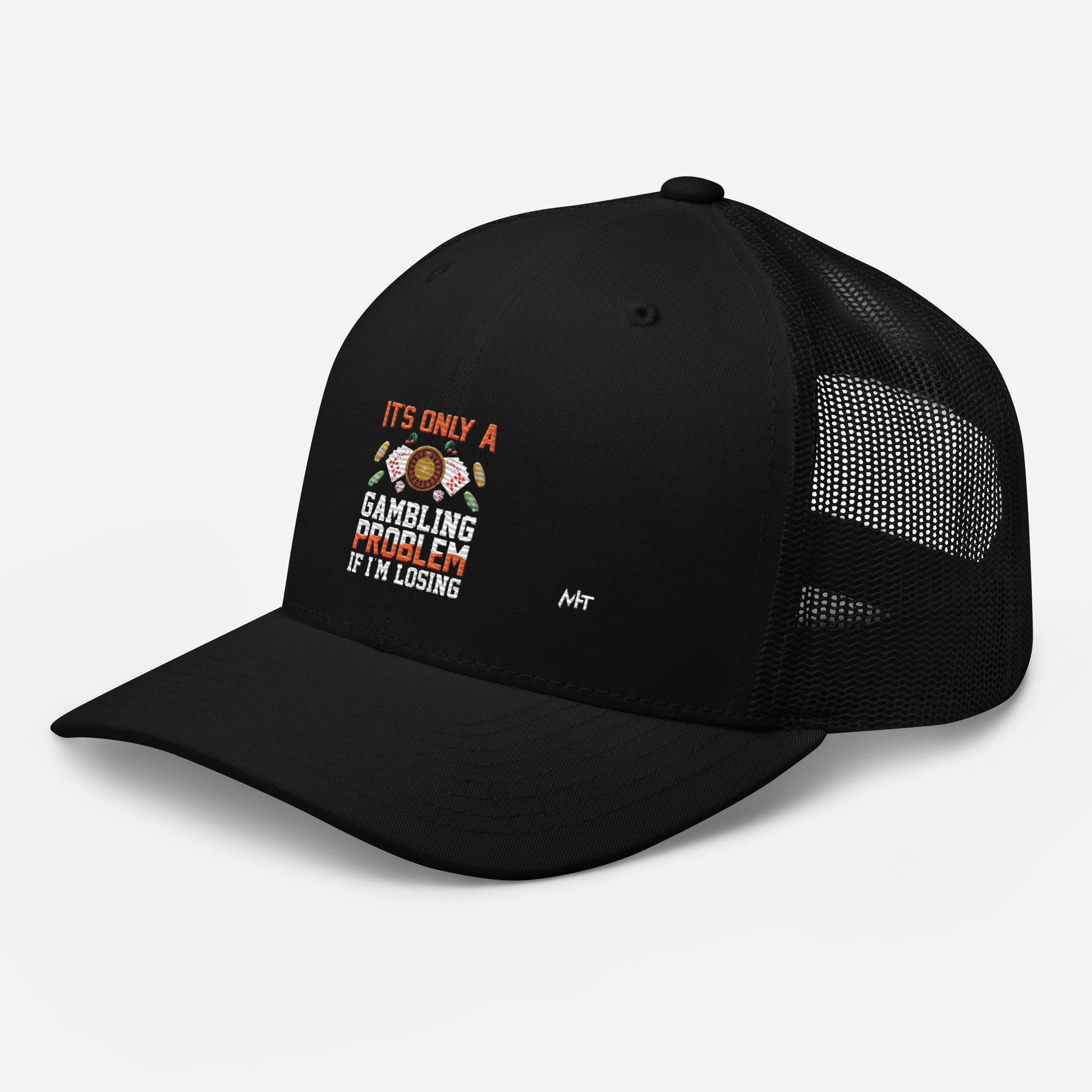 It's only a Gambling Problem, if I am losing - Trucker Cap by DarkByteGear