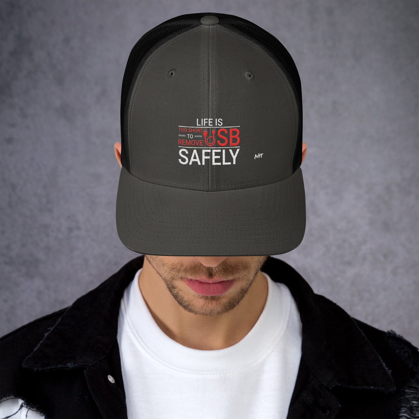 Life is too Short to Remove USB Safely - Trucker Cap by DarkByteGear