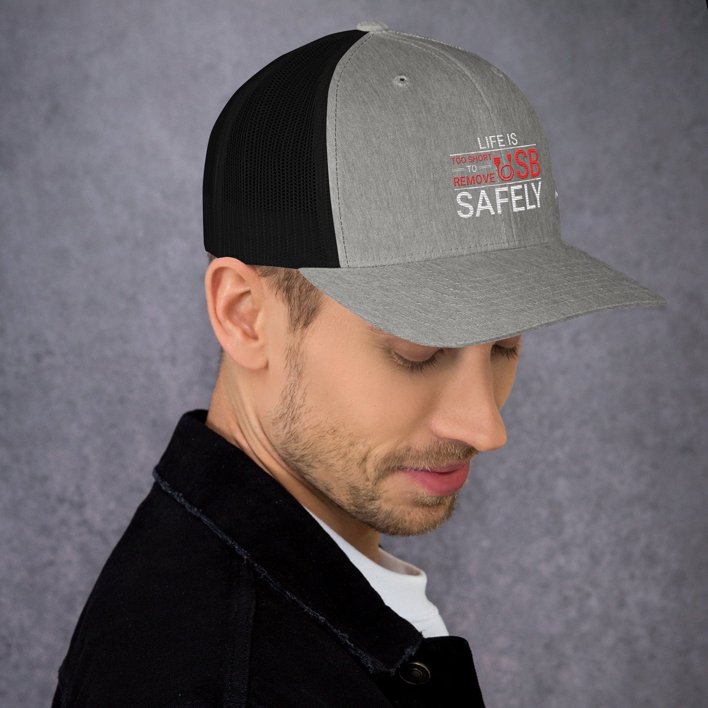 Life is too Short to Remove USB Safely - Trucker Cap by DarkByteGear