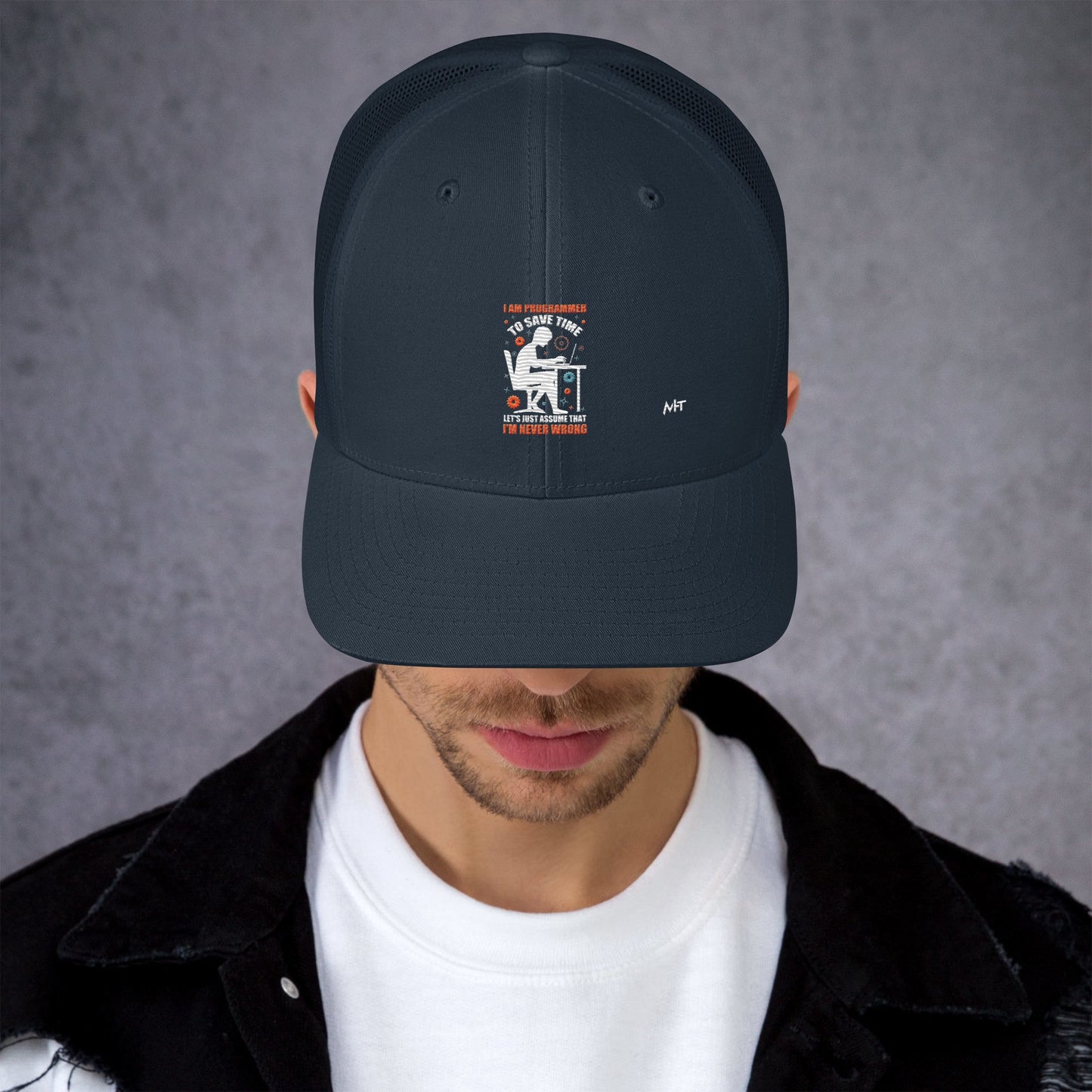 I am Programmer, to Save time, let's just Assume; I am never Wrong - Trucker Cap by DarkByteGear