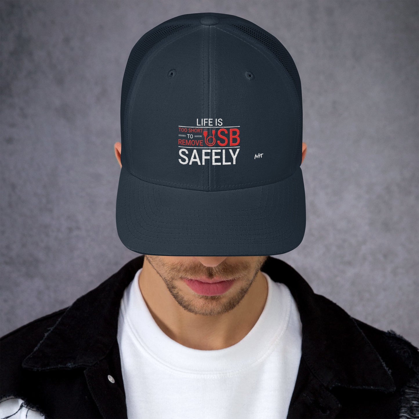 Life is too Short to Remove USB Safely - Trucker Cap by DarkByteGear