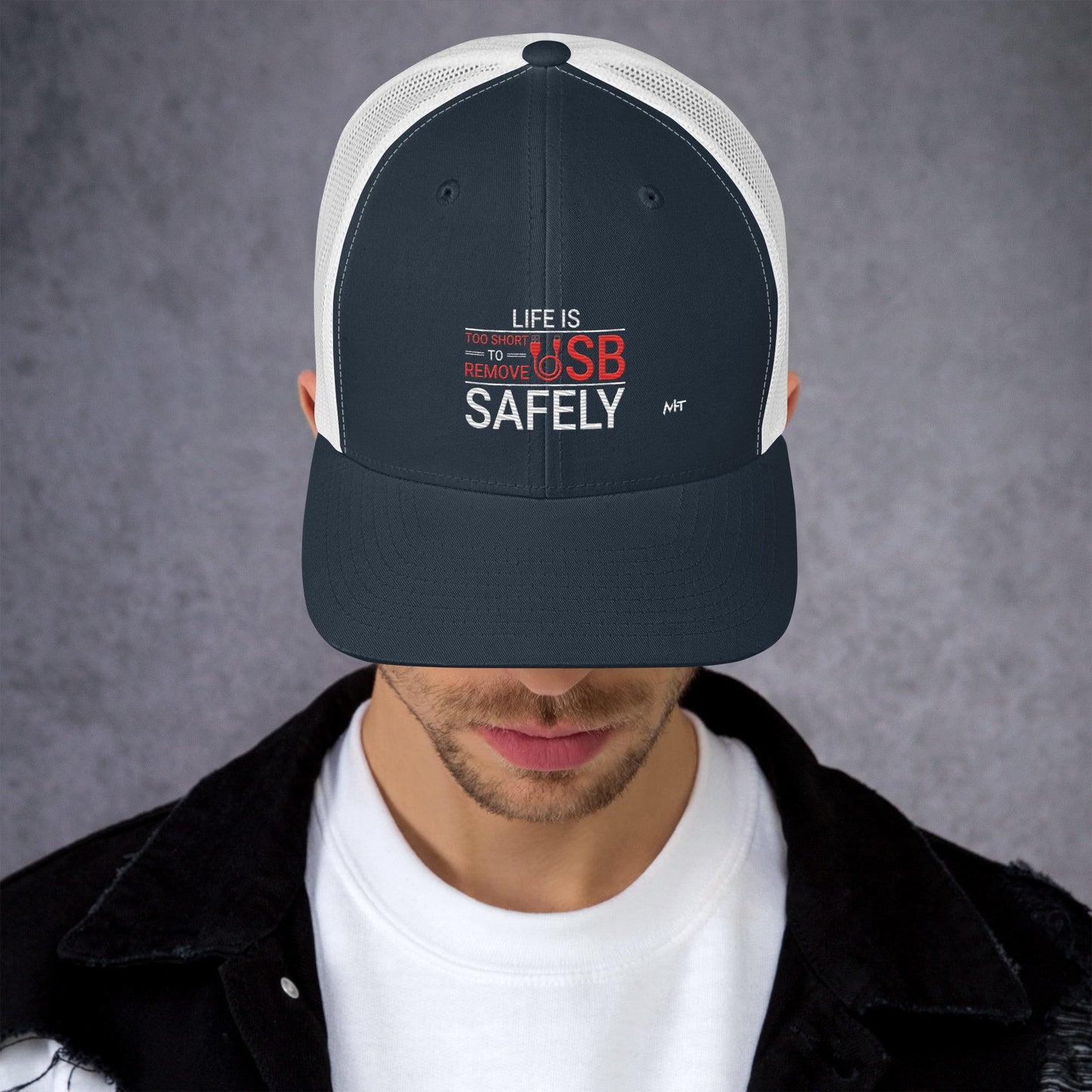 Life is too Short to Remove USB Safely - Trucker Cap by DarkByteGear