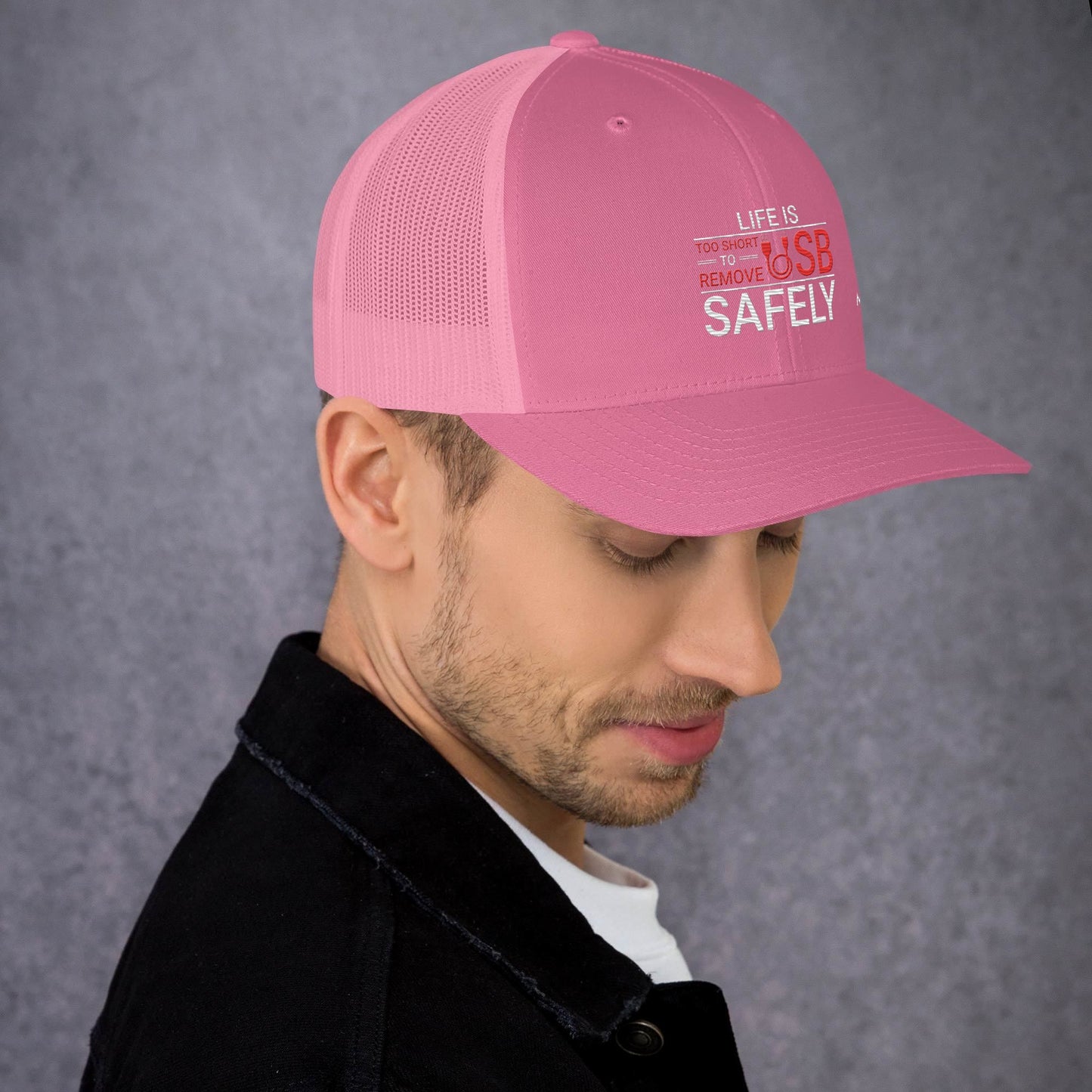 Life is too Short to Remove USB Safely - Trucker Cap by DarkByteGear