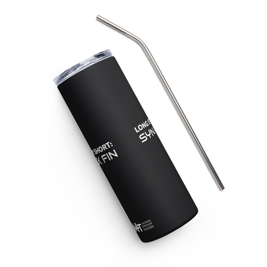 Long story short - Syn Ack Fin - Stainless steel tumbler by DarkByteGear