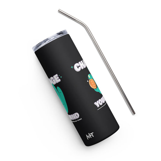 Change your mind in Bitcoin we Trust - Stainless steel tumbler by DarkByteGear