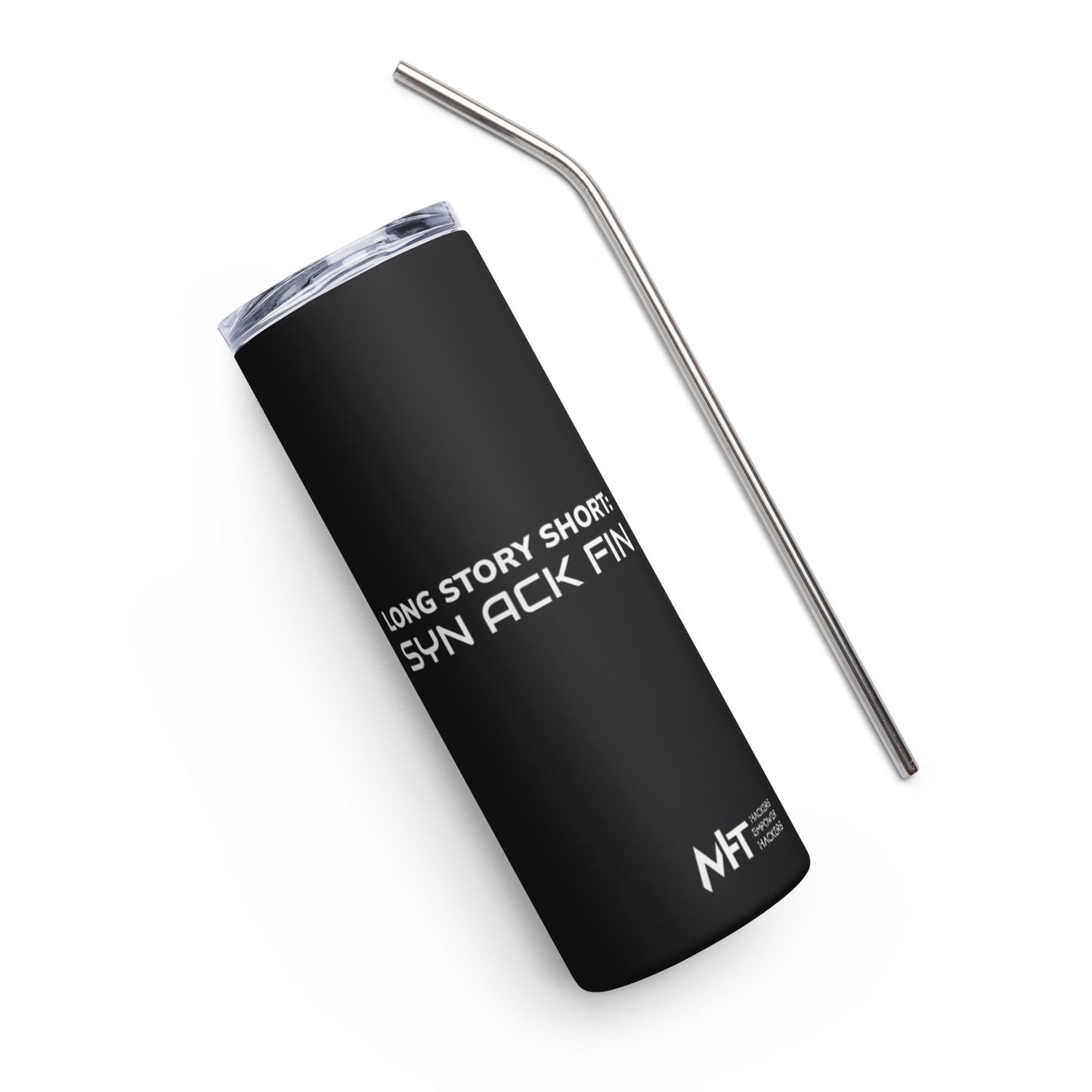 Long story short - Syn Ack Fin - Stainless steel tumbler by DarkByteGear