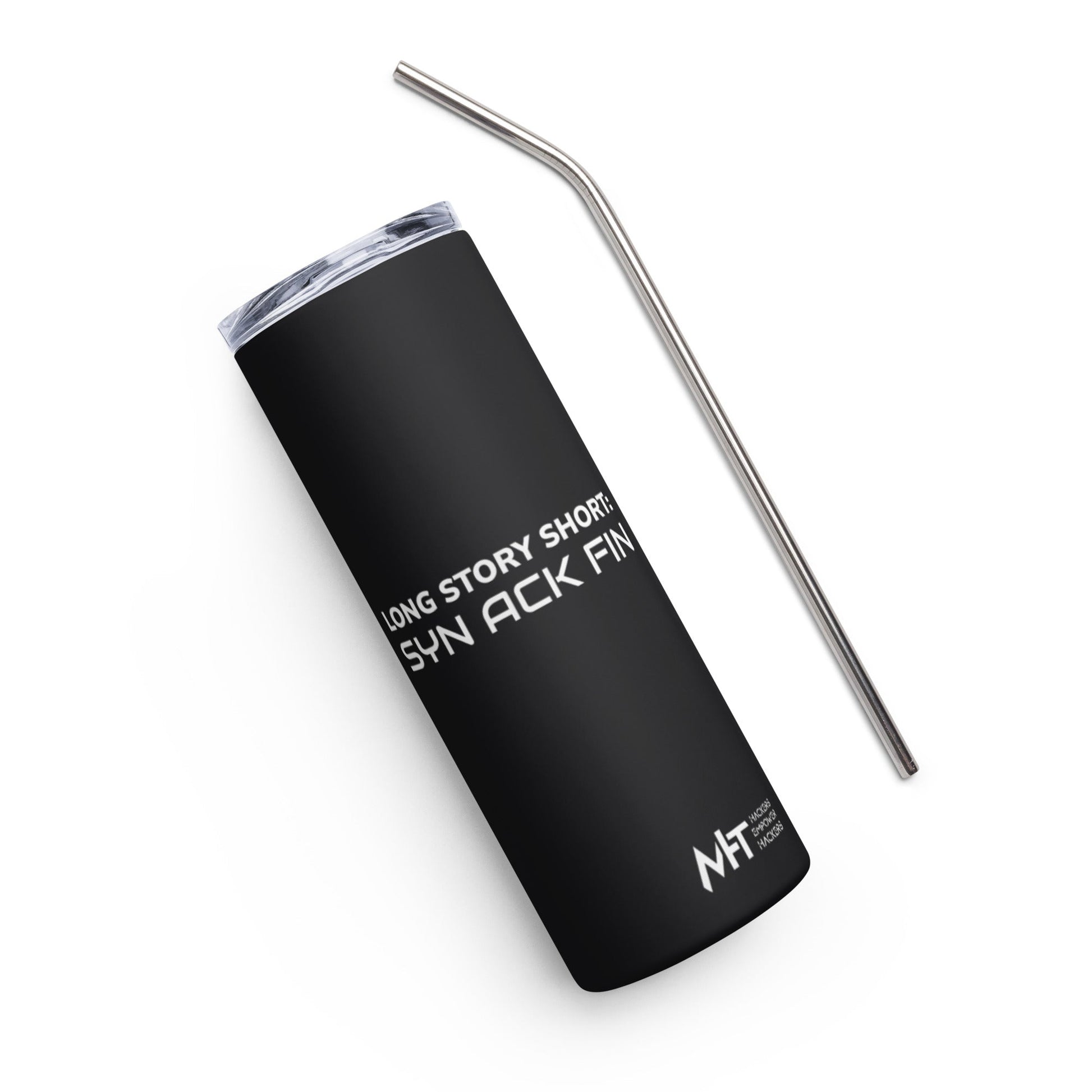 Long story short - Syn Ack Fin - Stainless steel tumbler by DarkByteGear