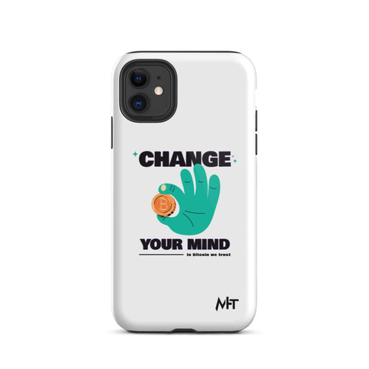 Change your mind in Bitcoin we Trust - Tough iPhone case by DarkByteGear