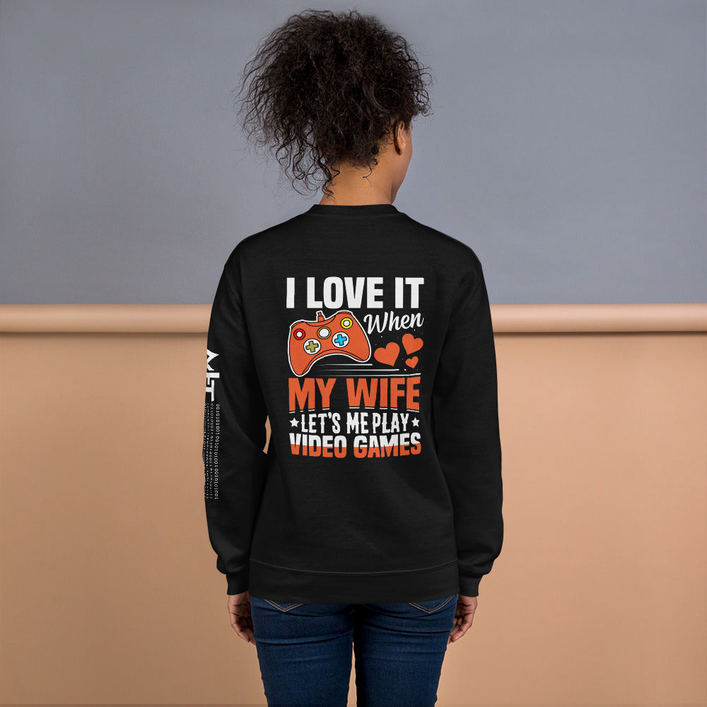 I love it when My wife Let me Play Videogames - Unisex Sweatshirt ( Back Print ) by DarkByteGear