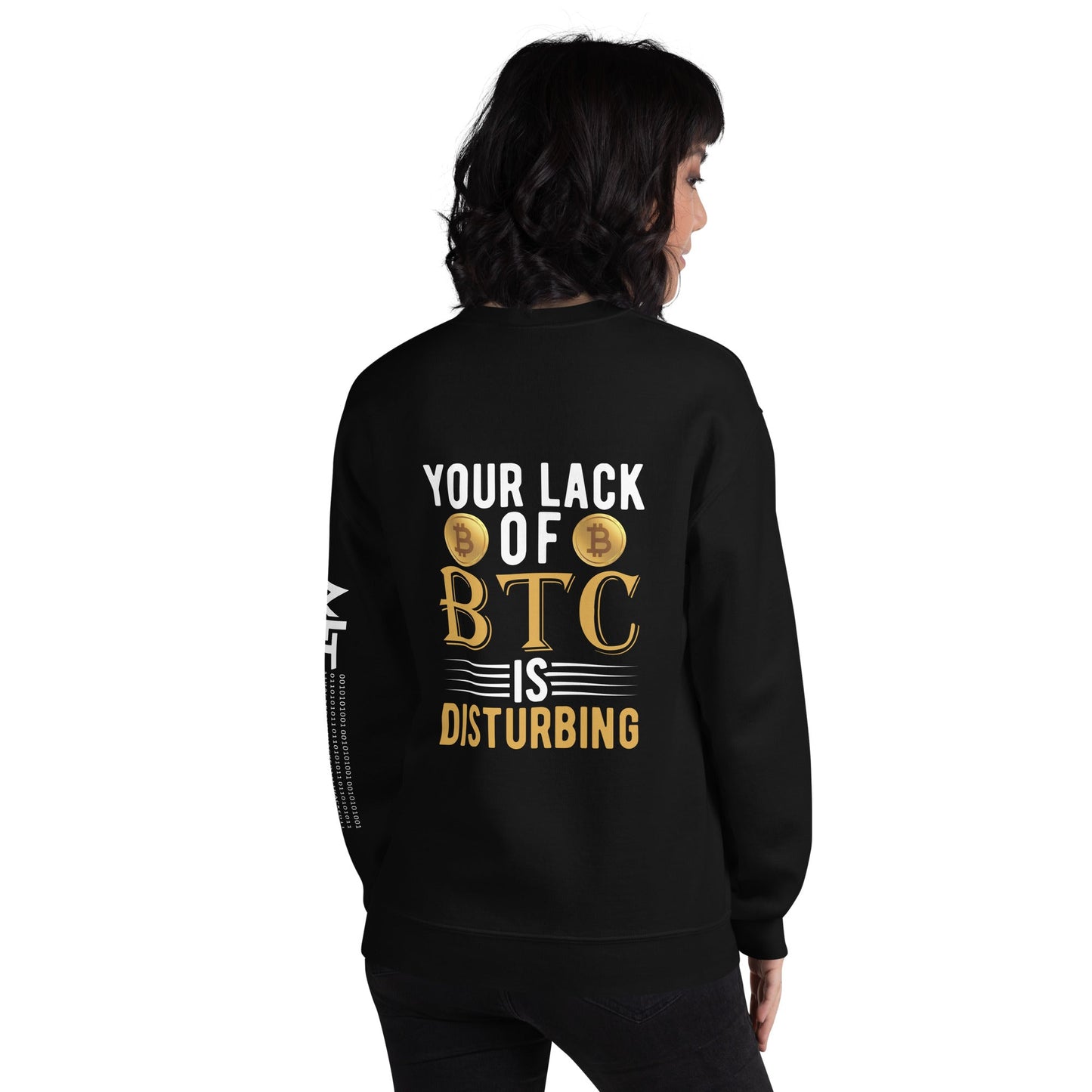 Your Lack of Bitcoin is Disturbing Unisex Sweatshirt ( Back Print ) by DarkByteGear