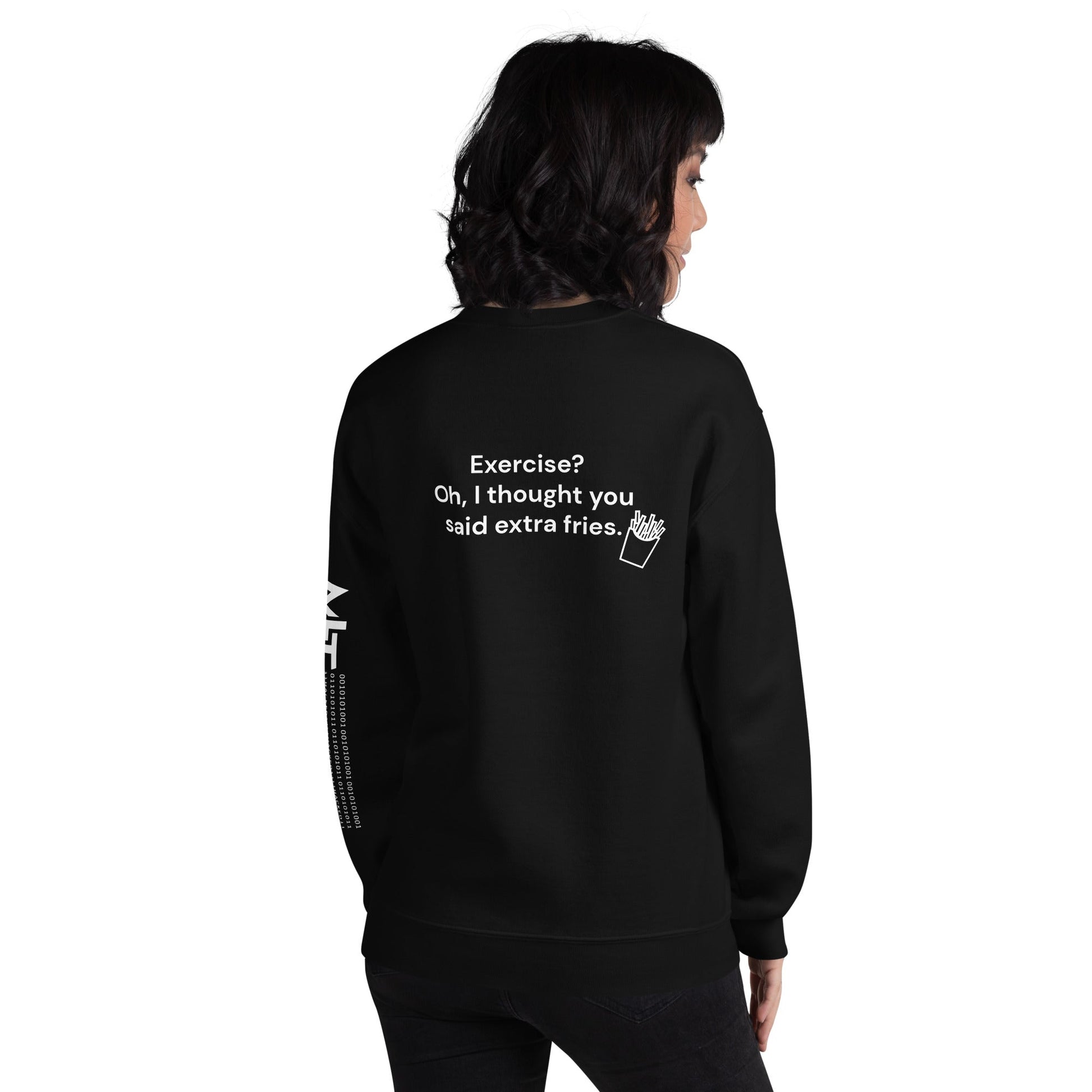 Exercise? Oh, I thought you said extra fries - Unisex Sweatshirt ( Back Print ) by DarkByteGear