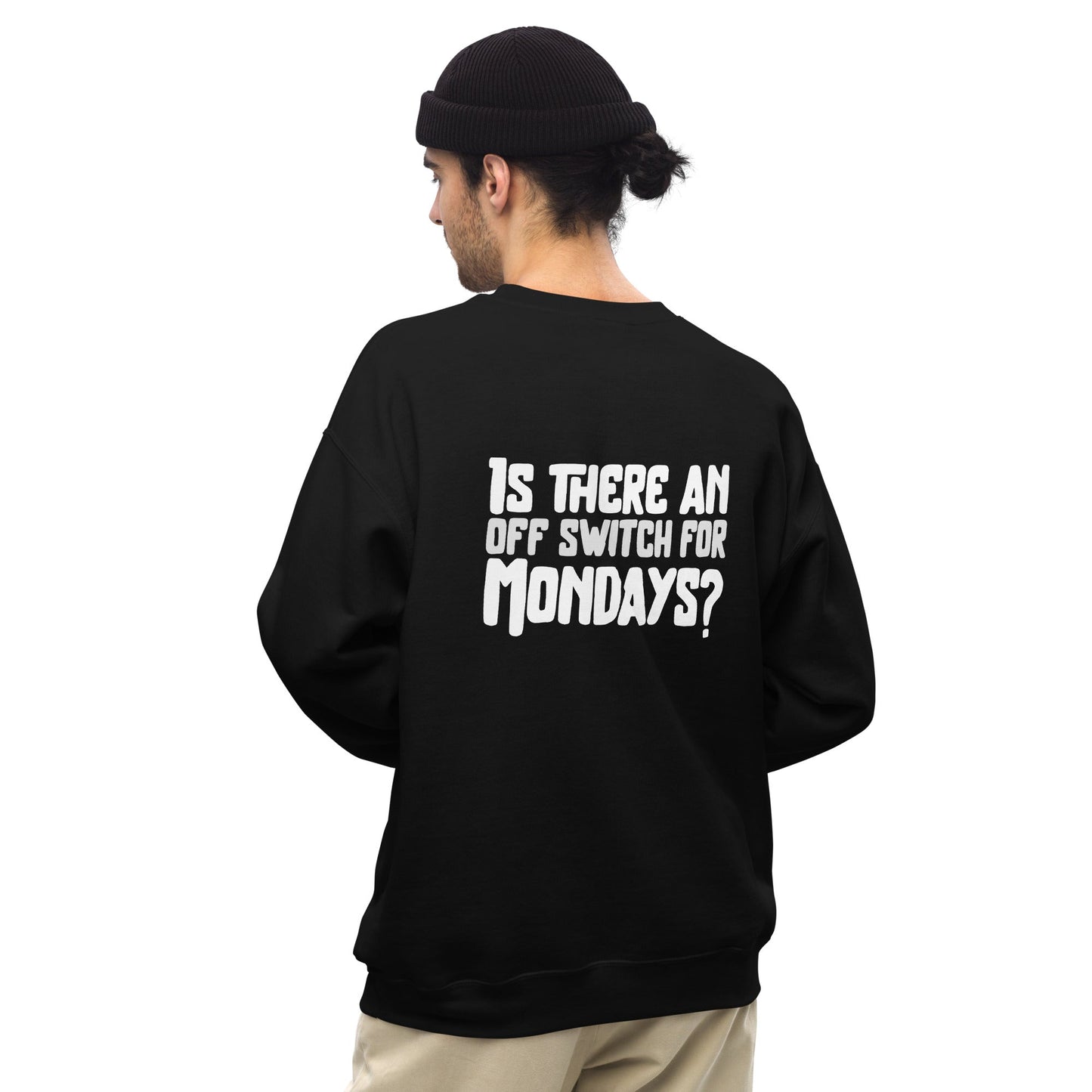Is there an OFF switch for Mondays? - Unisex Sweatshirt ( Back Print ) by DarkByteGear