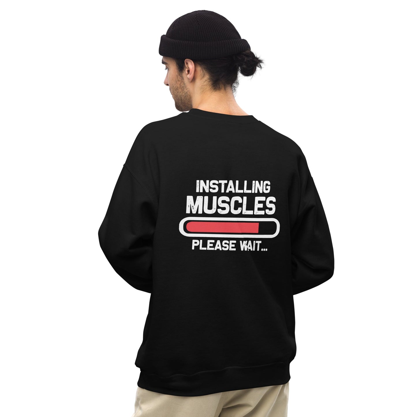 Installing Muscles Please Wait.... - Unisex Sweatshirt ( Back Print ) by DarkByteGear