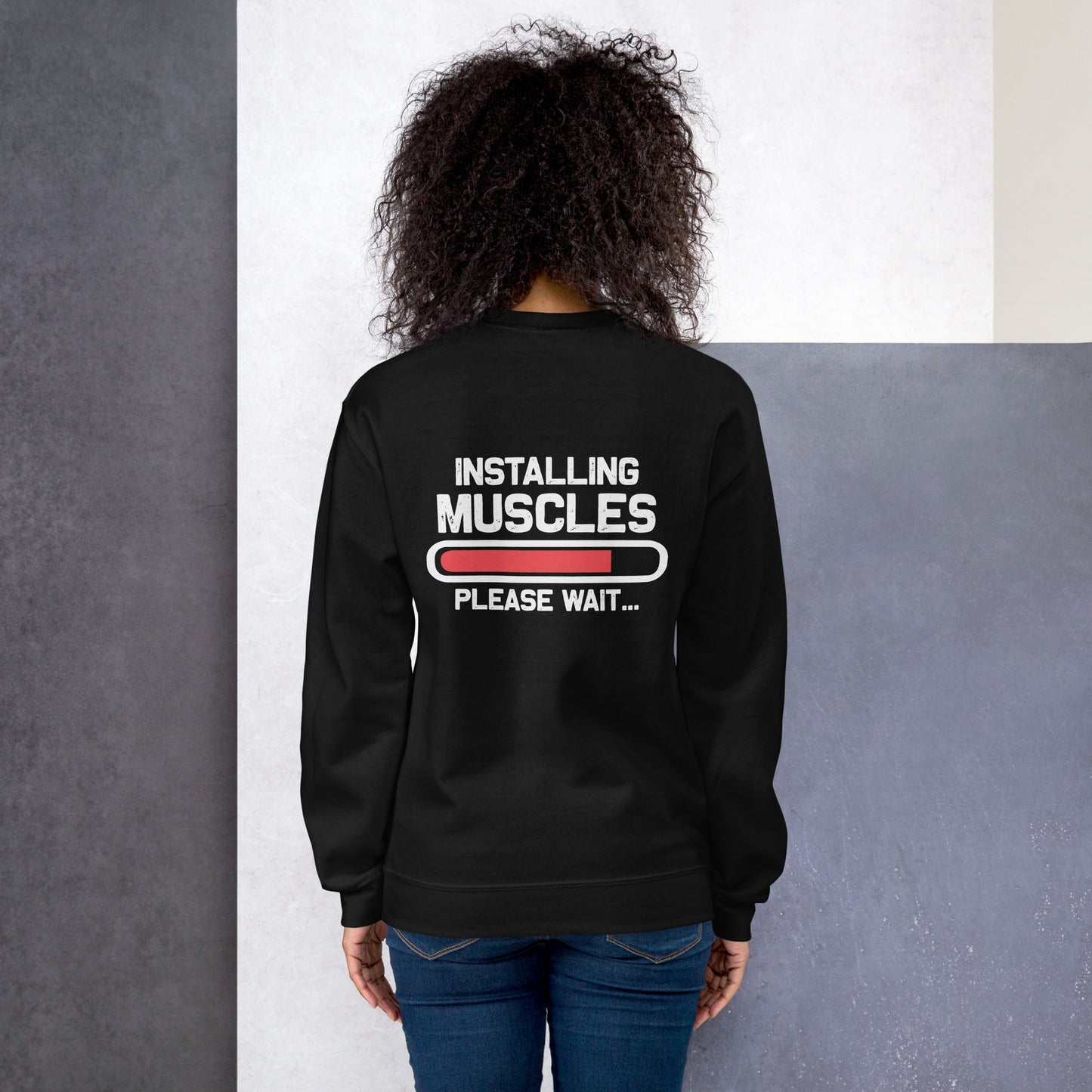 Installing Muscles Please Wait.... - Unisex Sweatshirt ( Back Print ) by DarkByteGear