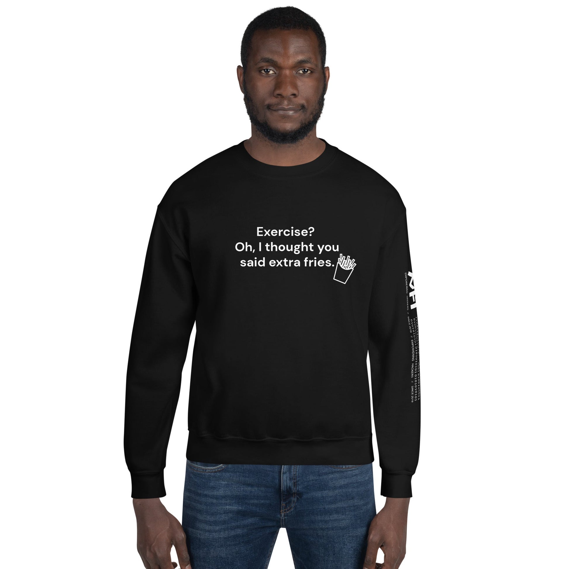 Exercise? Oh, I thought you said extra fries - Unisex Sweatshirt by DarkByteGear
