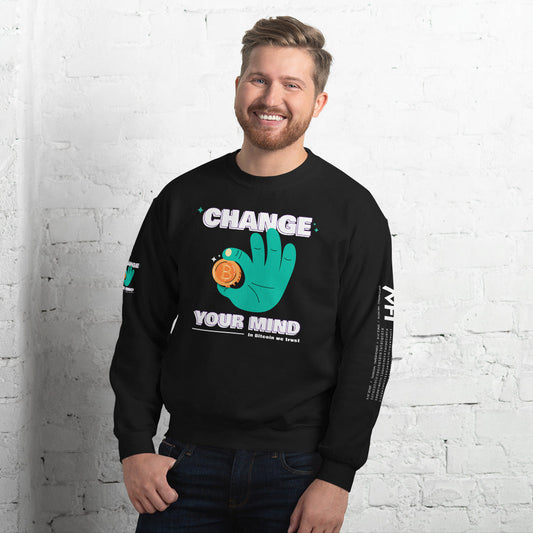 Change your mind in Bitcoin we Trust - Unisex Sweatshirt by DarkByteGear