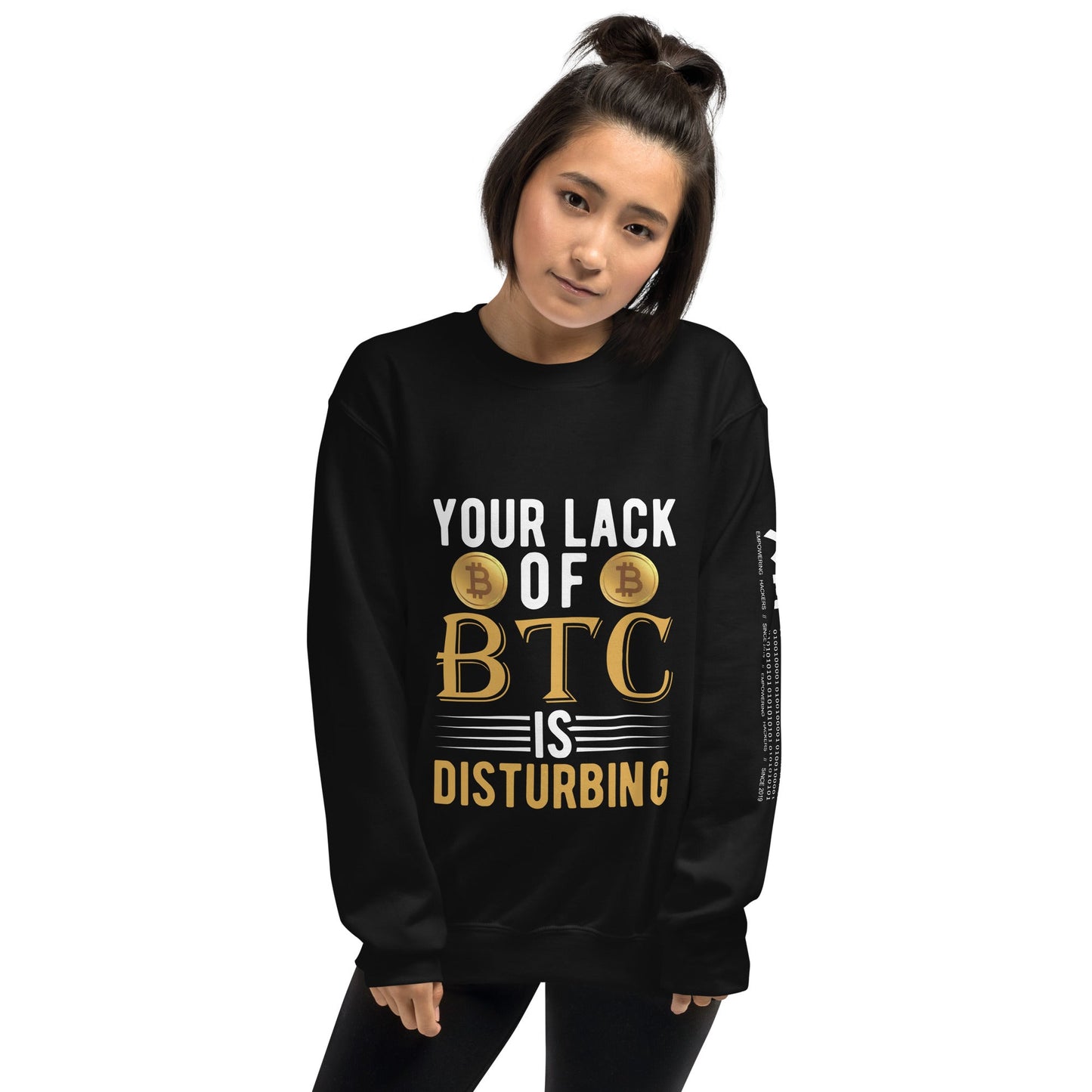 Your Lack of Bitcoin is Disturbing Unisex Sweatshirt by DarkByteGear