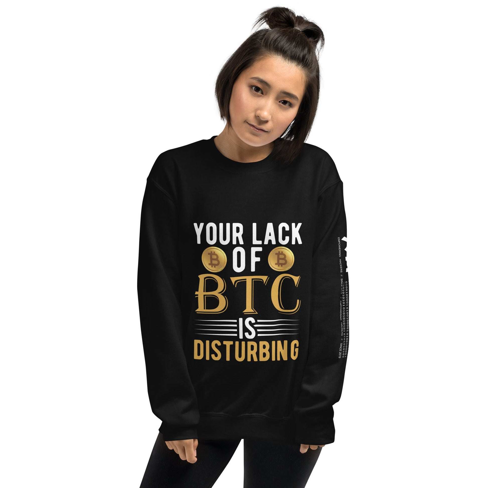 Your Lack of Bitcoin is Disturbing Unisex Sweatshirt by DarkByteGear